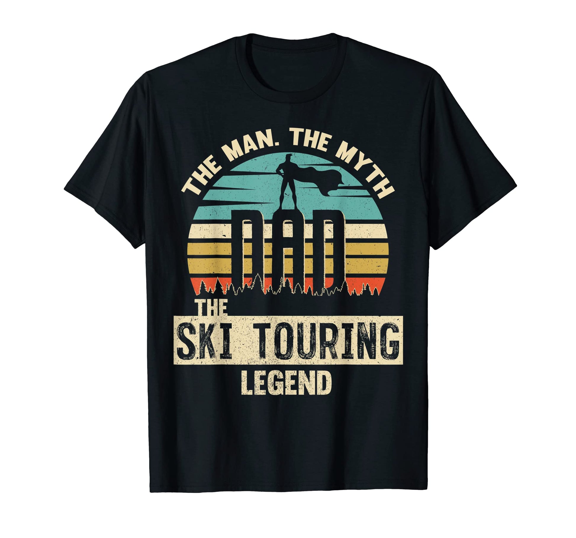 Myth Legend Dad Ski Touring Amazing Skier T-Shirt - Novelty Apparel Unisex - T-Shirt, Sweatshirt, Hoodie