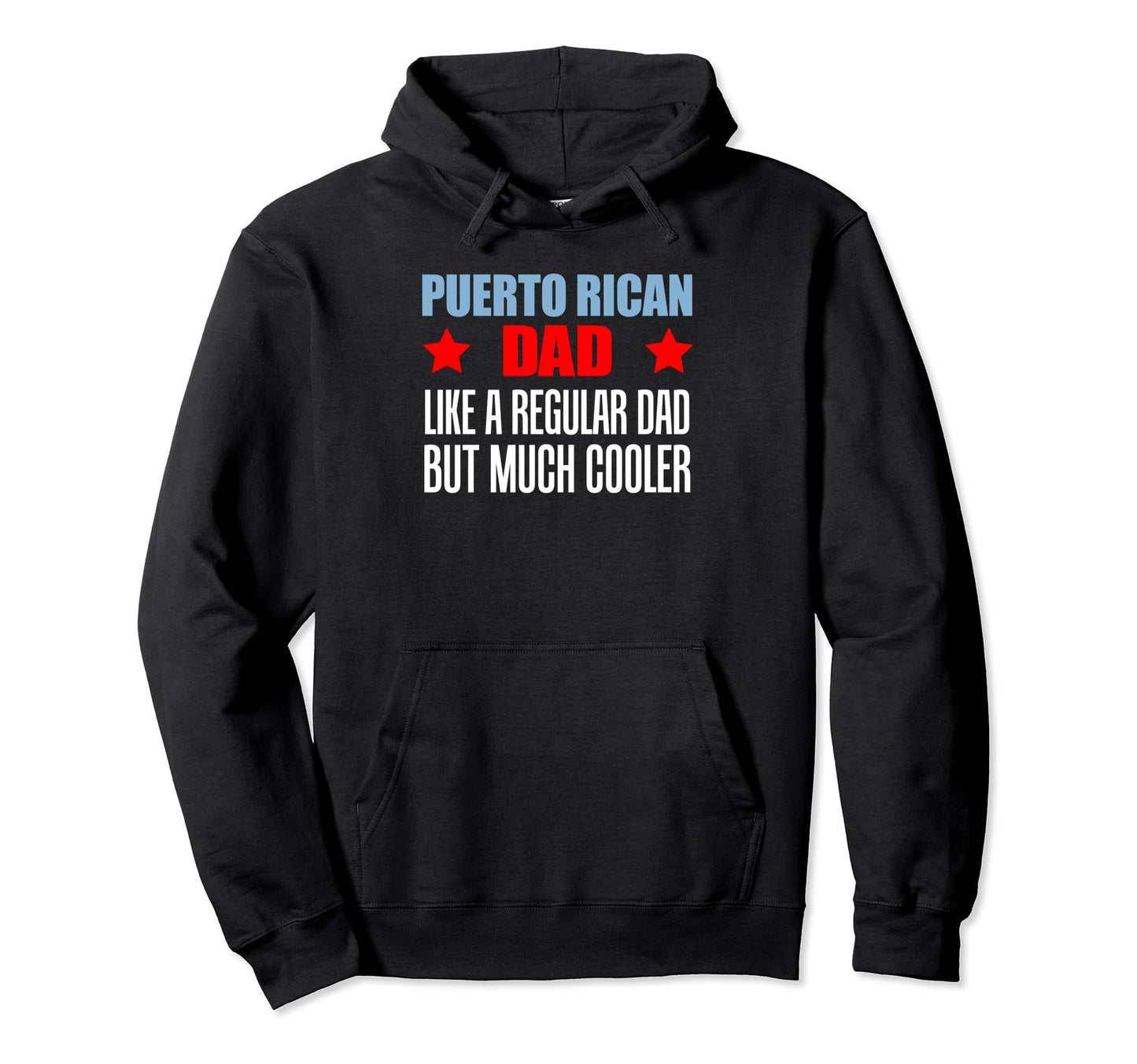 Puerto Rican Dad Like Regular Dad But Hoodie - Custom Art Print Men Women - T-Shirt, Sweatshirt, Hoodie