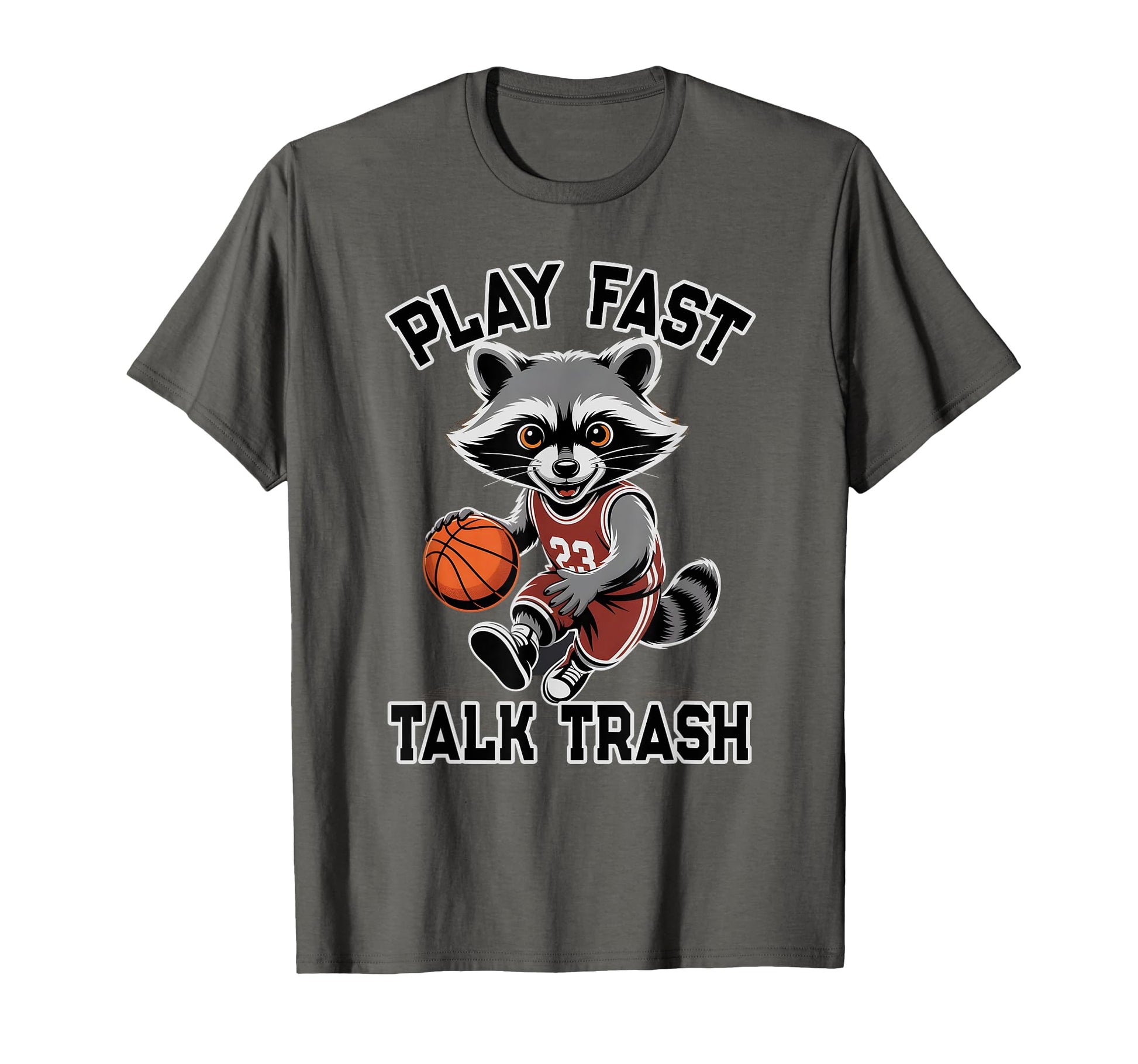 Funny Basketball Play Fast Talk T-Shirt - Fun Novelty Design Men Women - T-Shirt, Sweatshirt, Hoodie