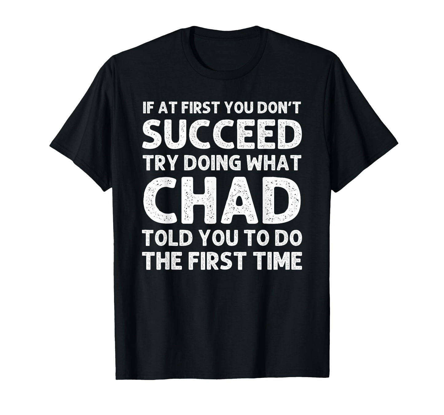 Chad Gift Name Personalized T-Shirt - Fun Novelty Design for Adults - T-Shirt, Sweatshirt, Hoodie