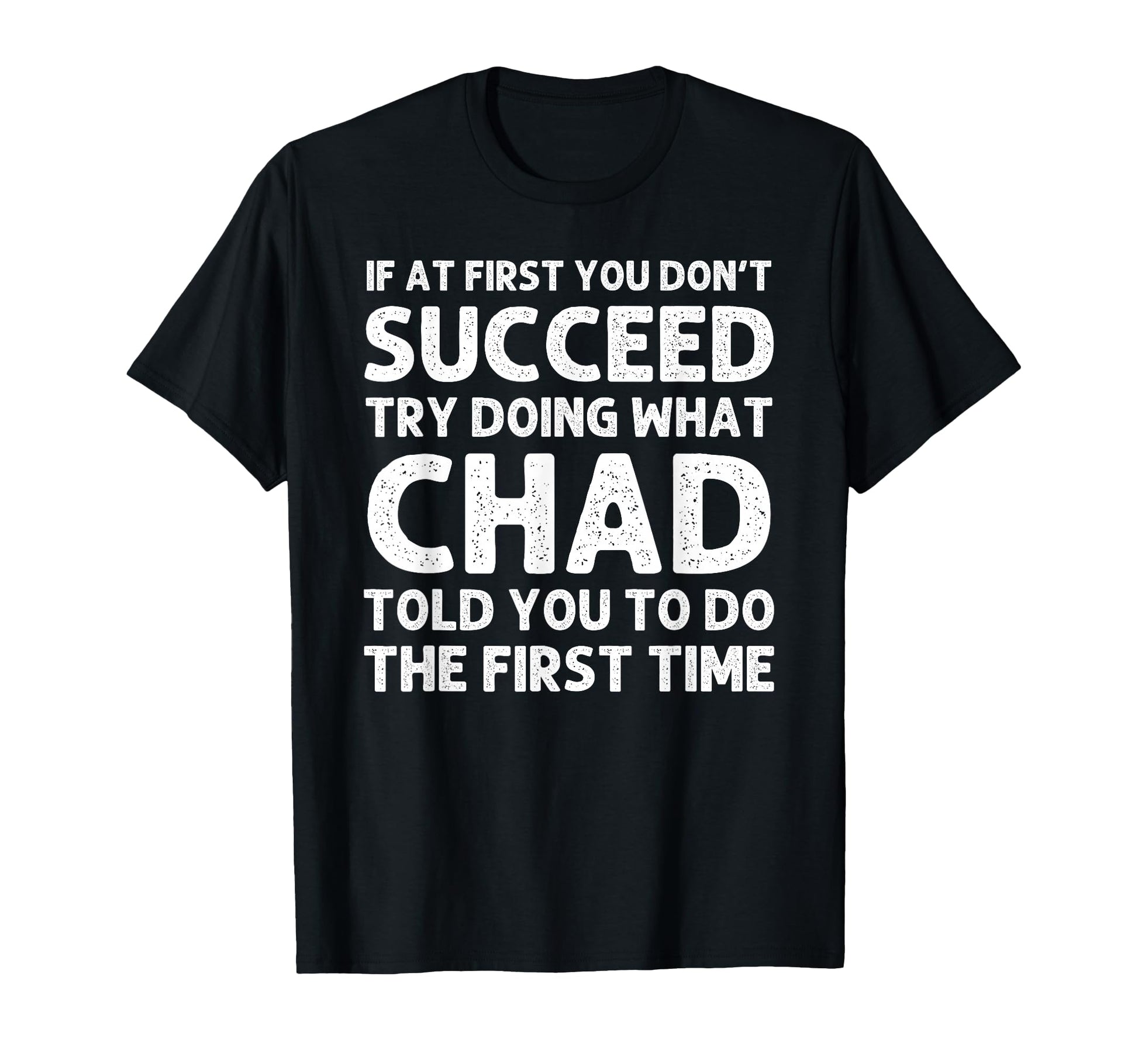 Chad Gift Name Personalized T-Shirt - Fun Novelty Design for Adults - T-Shirt, Sweatshirt, Hoodie