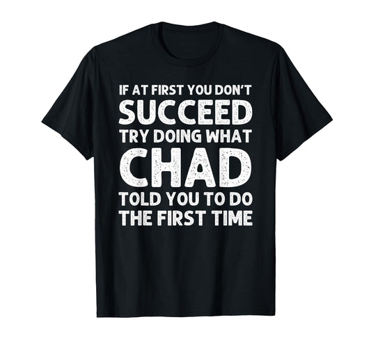 Chad Gift Name Personalized T-Shirt - Fun Novelty Design for Adults - T-Shirt, Sweatshirt, Hoodie