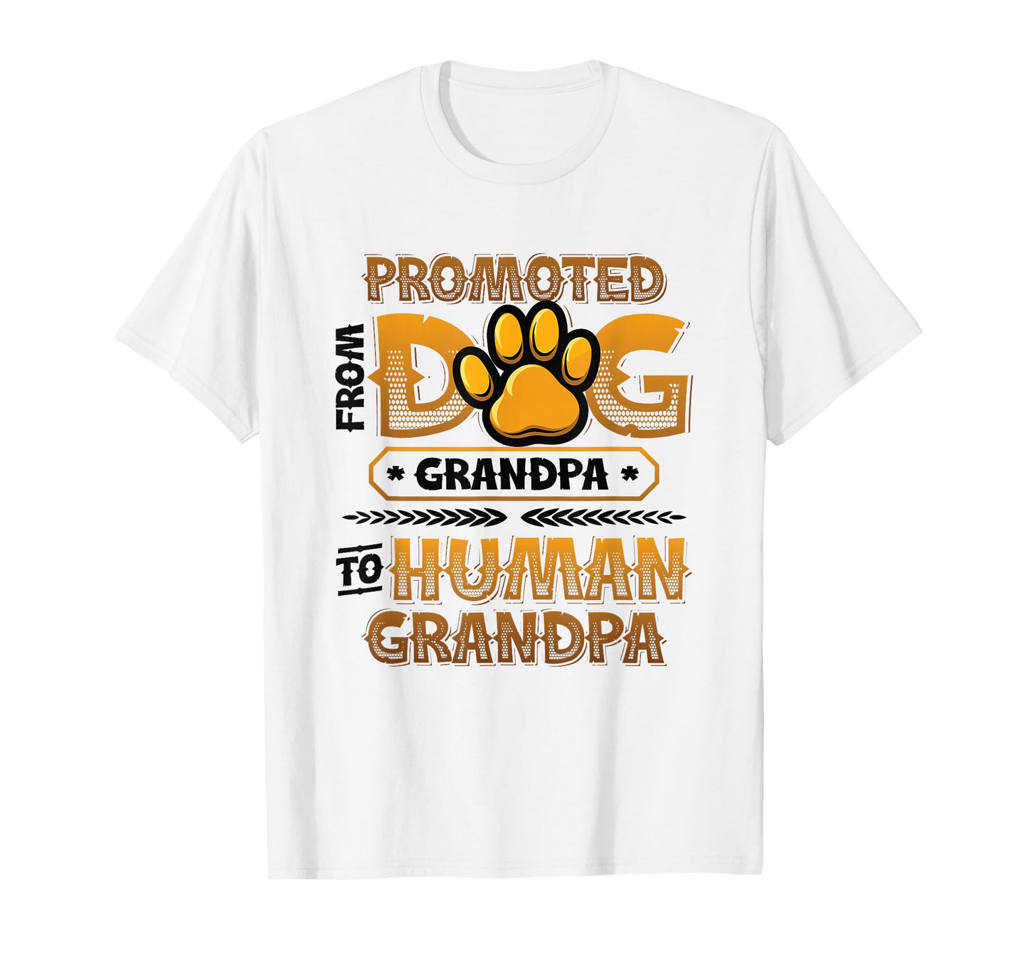 Promoted From Dog Grandpa To Human Grandpa T-Shirt - Trendy Graphic Unisex - T-Shirt, Sweatshirt, Hoodie
