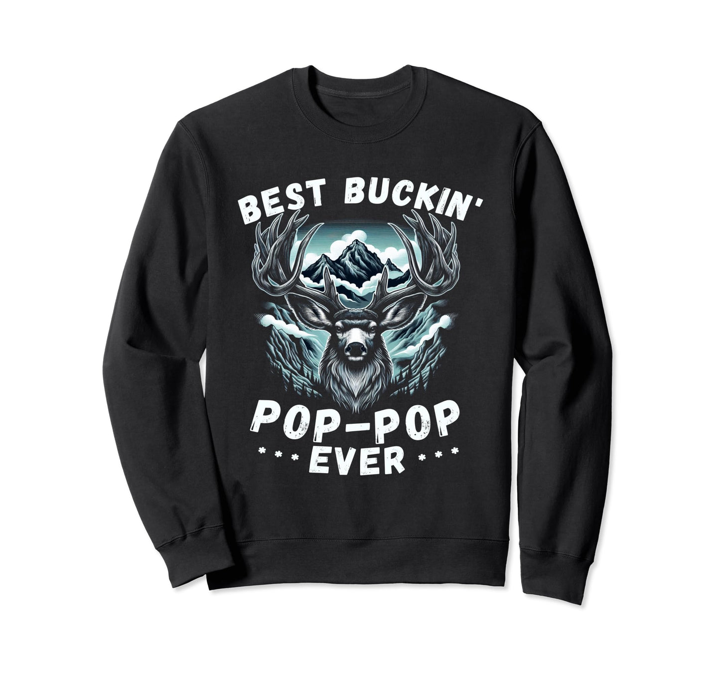 Novelty Big Buck Fathers Day Best Sweatshirt - Aesthetic Graphic Men Women - T-Shirt, Sweatshirt, Hoodie