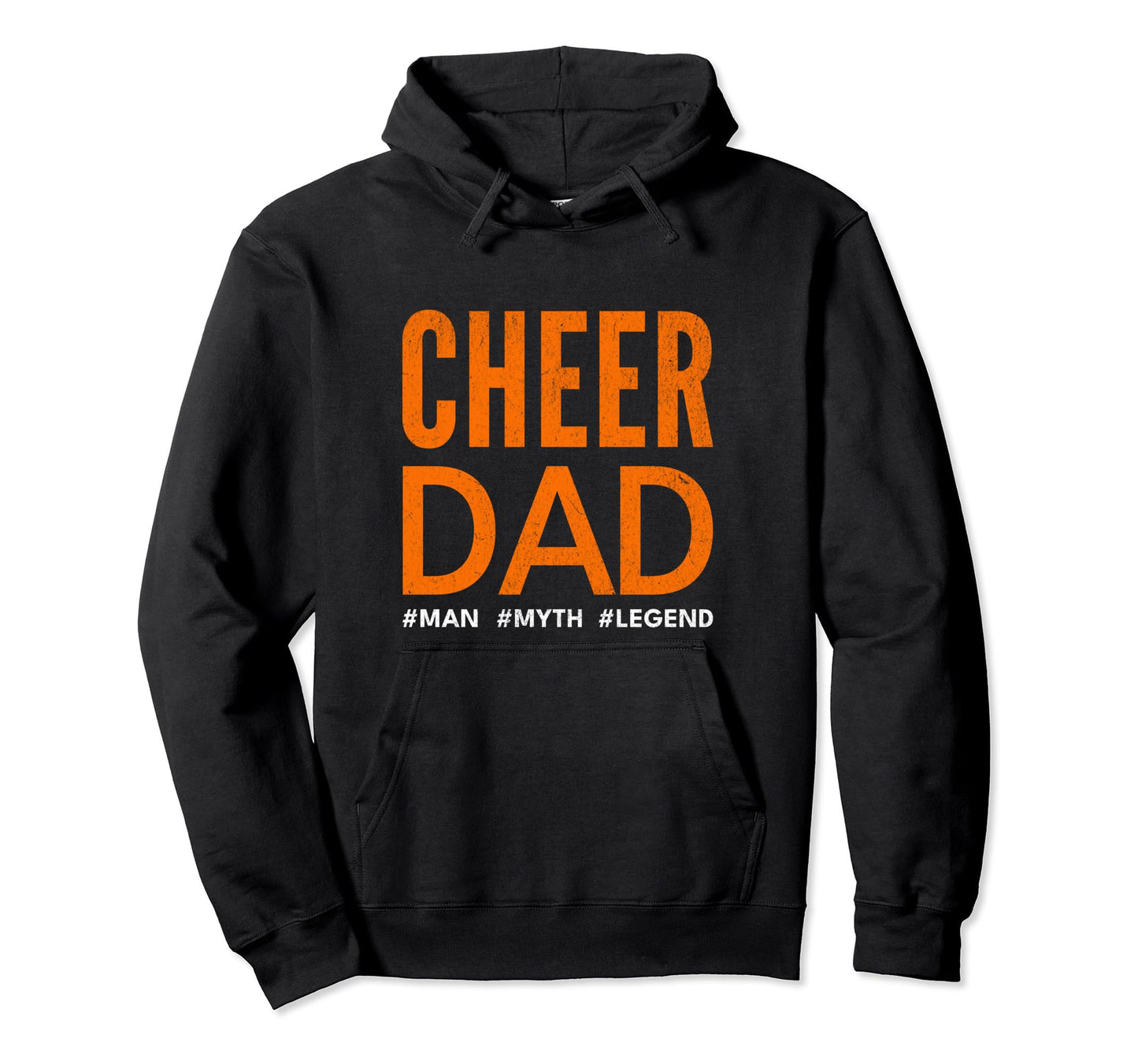 Cheer Dad Orange Cheerleading Myth Legend Hoodie - Novelty Apparel Unisex - T-Shirt, Sweatshirt, Hoodie