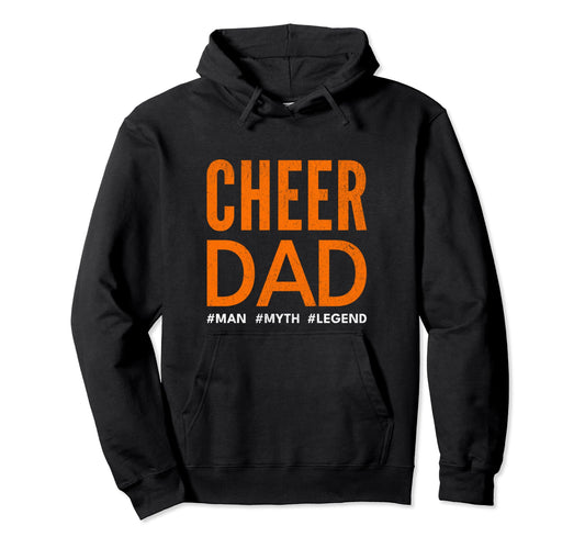 Cheer Dad Orange Cheerleading Myth Legend Hoodie - Novelty Apparel Unisex - T-Shirt, Sweatshirt, Hoodie