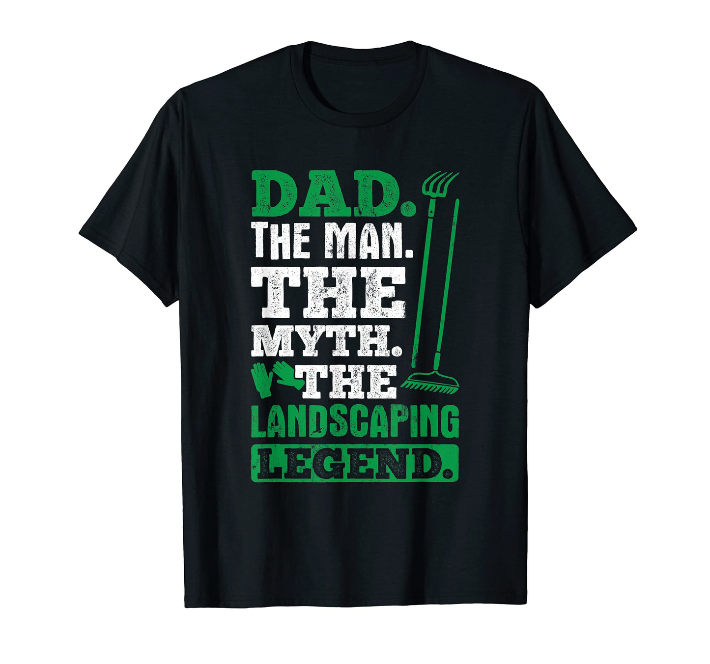 Mens Dad Myth Landscpaing Legend Father T-Shirt - Novelty Apparel Unisex - T-Shirt, Sweatshirt, Hoodie