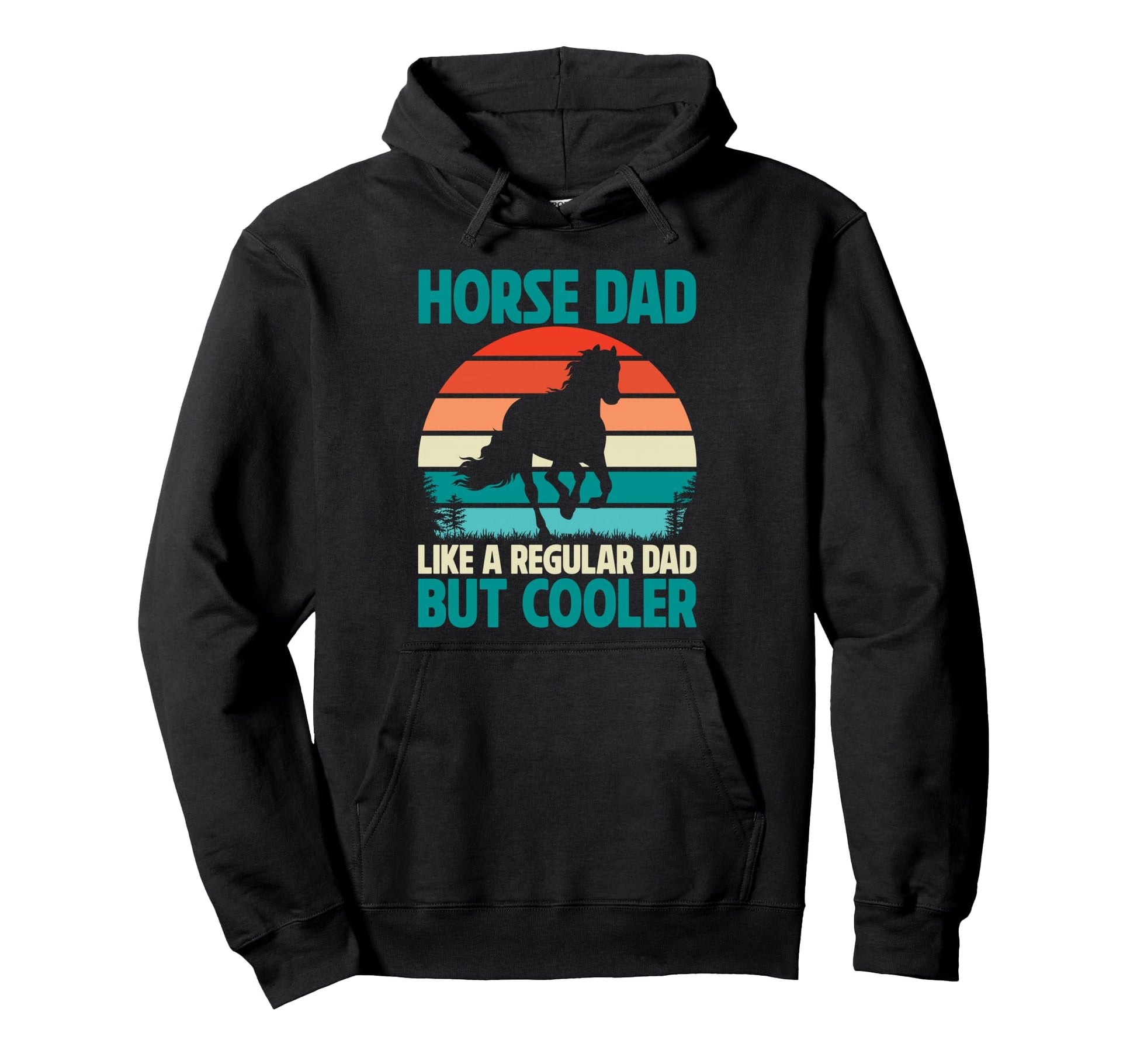 Horse Dad Like Regular Dad But Hoodie - Fun Novelty Design Men Women - T-Shirt, Sweatshirt, Hoodie