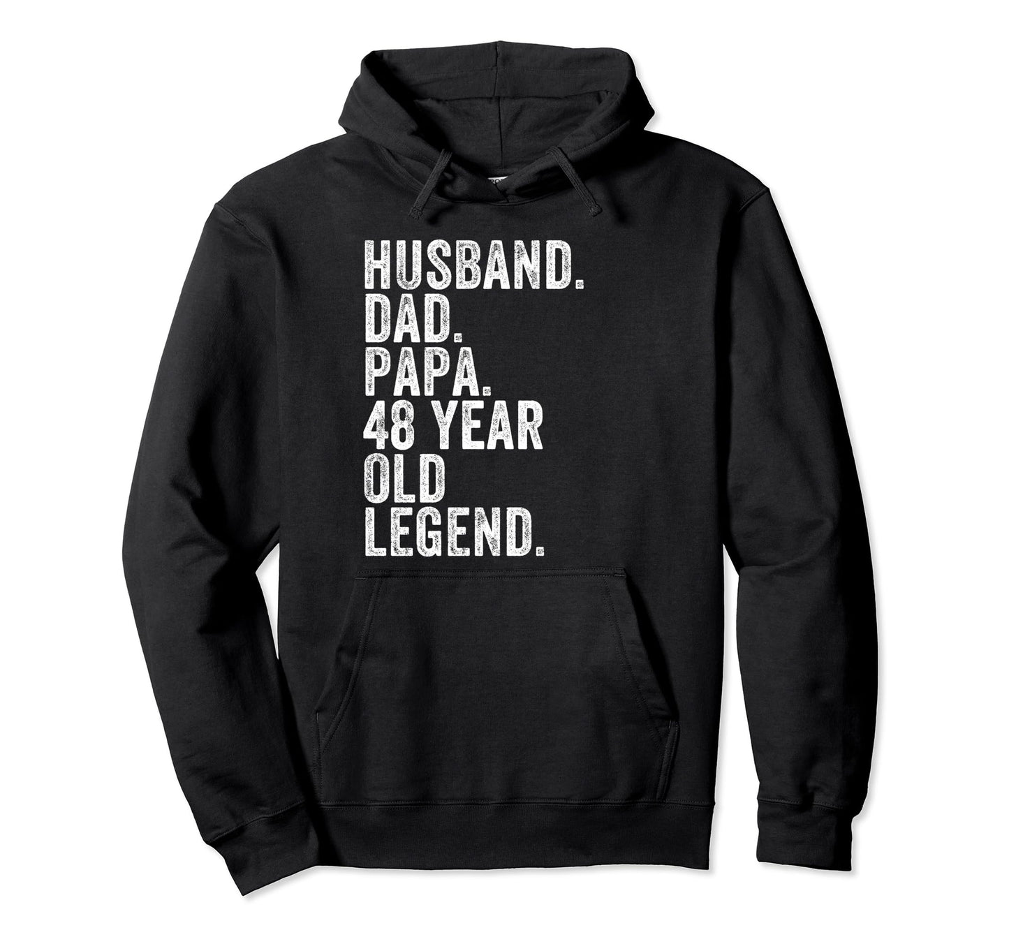 Husband Dad Papa 48 Year Old Legend Funny Hoodie - Graphic Print Men Women - T-Shirt, Sweatshirt, Hoodie