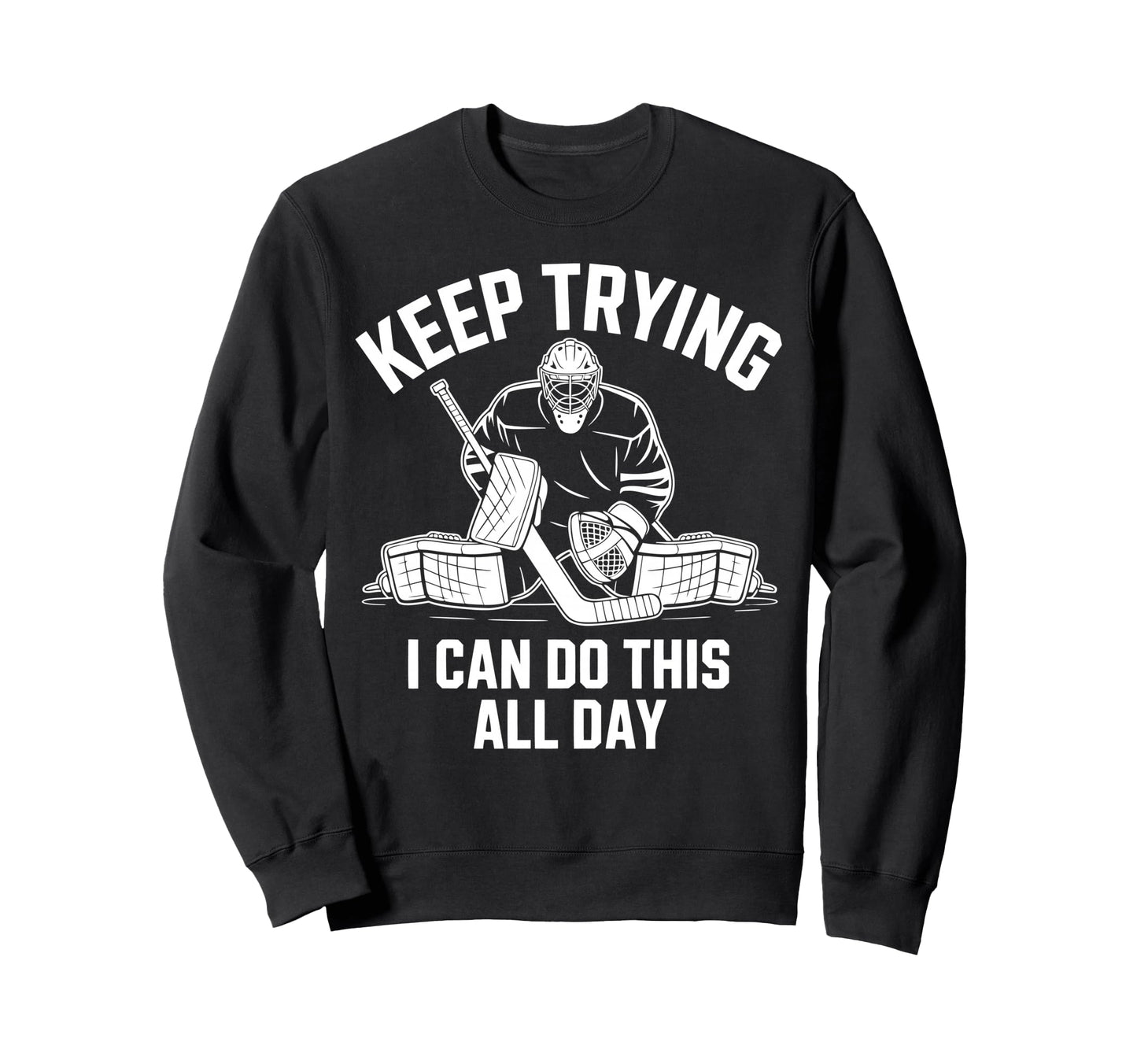 Ice Hockey Goalkeeper Netminder Sweatshirt - Casual Everyday Wear Unisex - T-Shirt, Sweatshirt, Hoodie