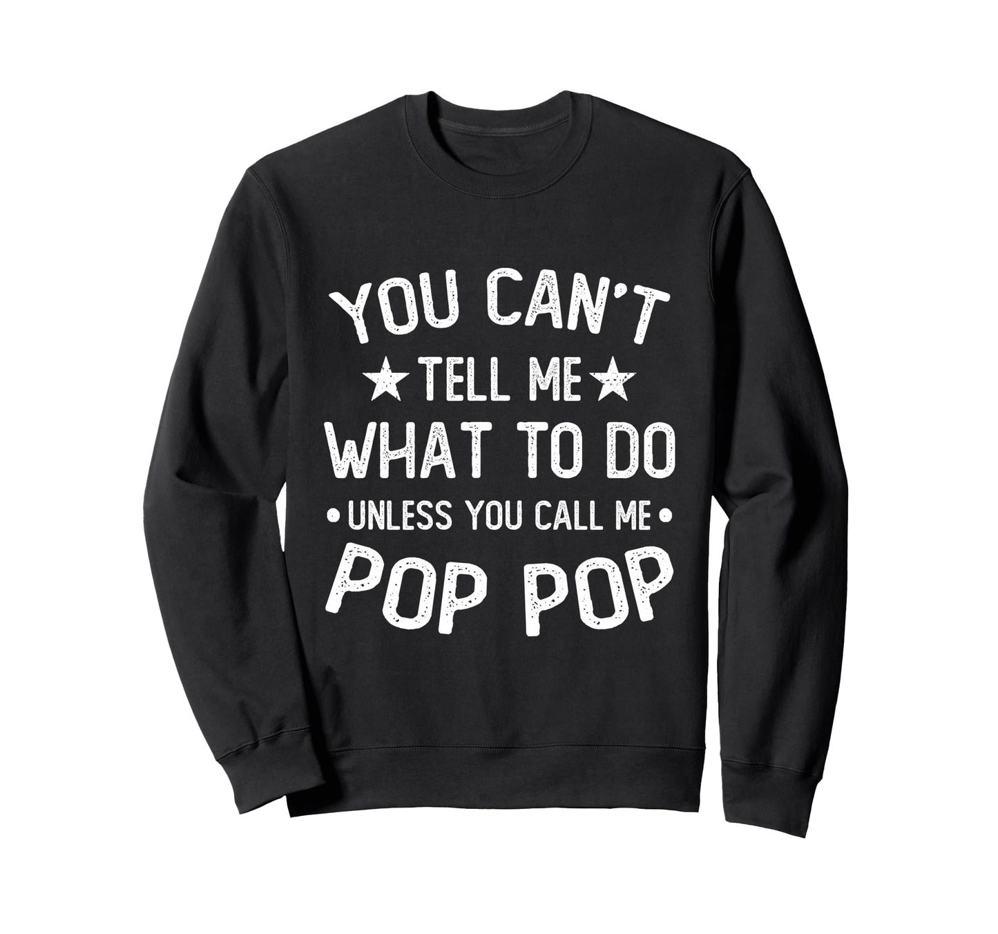 You Cant Tell Me What To Do Unless You Sweatshirt - Novelty Apparel Unisex - T-Shirt, Sweatshirt, Hoodie