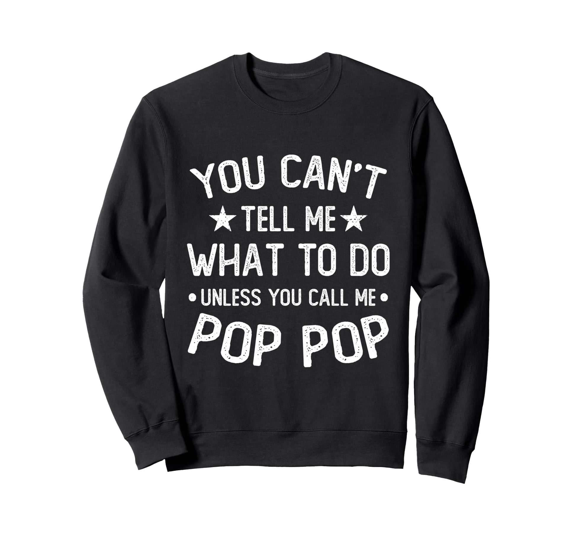 You Cant Tell Me What To Do Unless You Sweatshirt - Novelty Apparel Unisex - T-Shirt, Sweatshirt, Hoodie