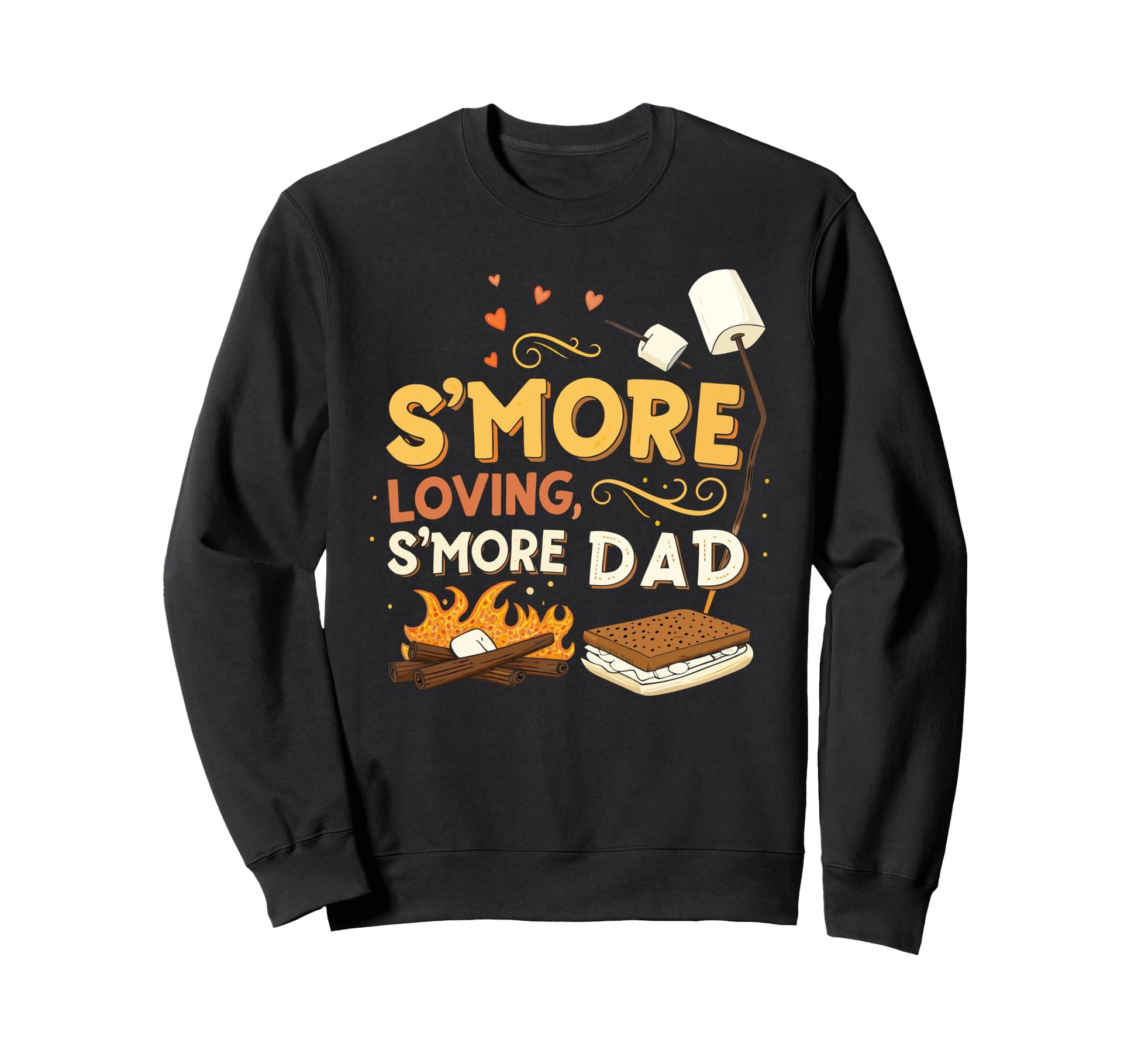 Smore Loving Smore Dad Funny Sweatshirt - Casual Everyday Wear Men Women - T-Shirt, Sweatshirt, Hoodie