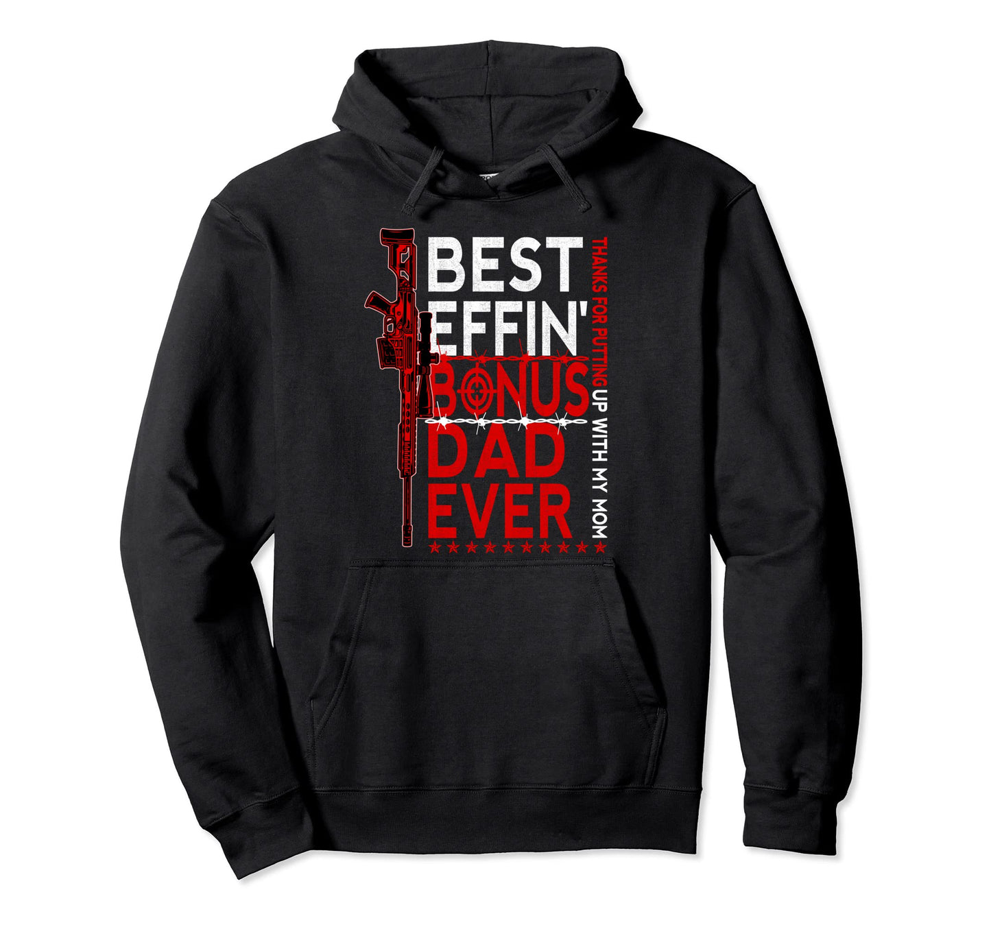 Best Effin Bonus Dad Ever Thanks Putting Hoodie - Trendy Graphic Men Women - T-Shirt, Sweatshirt, Hoodie