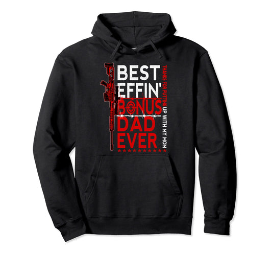 Best Effin Bonus Dad Ever Thanks Putting Hoodie - Trendy Graphic Men Women - T-Shirt, Sweatshirt, Hoodie