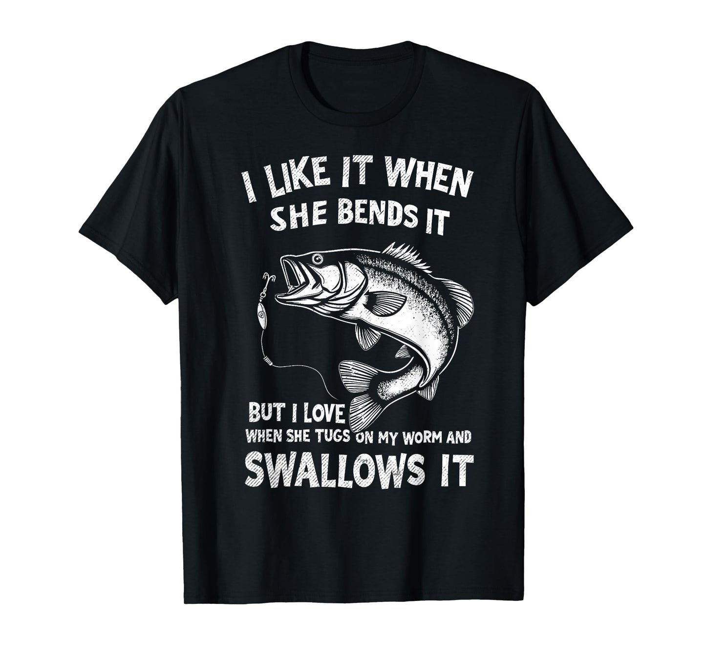 I Like It When She Bends Over Fisherman T-Shirt - Aesthetic Graphic Unisex - T-Shirt, Sweatshirt, Hoodie