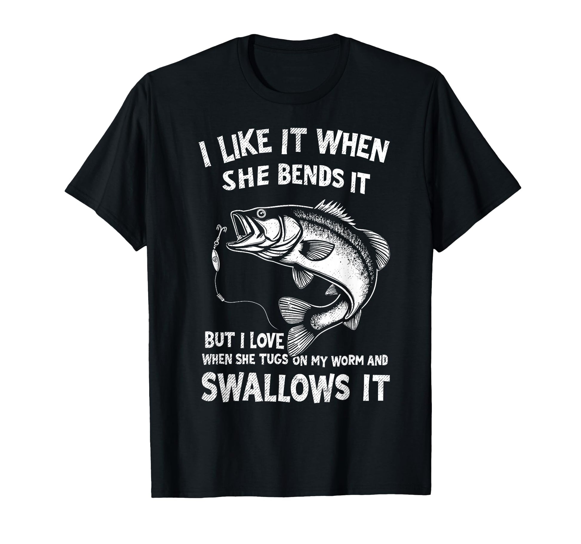 I Like It When She Bends Over Fisherman T-Shirt - Aesthetic Graphic Unisex - T-Shirt, Sweatshirt, Hoodie
