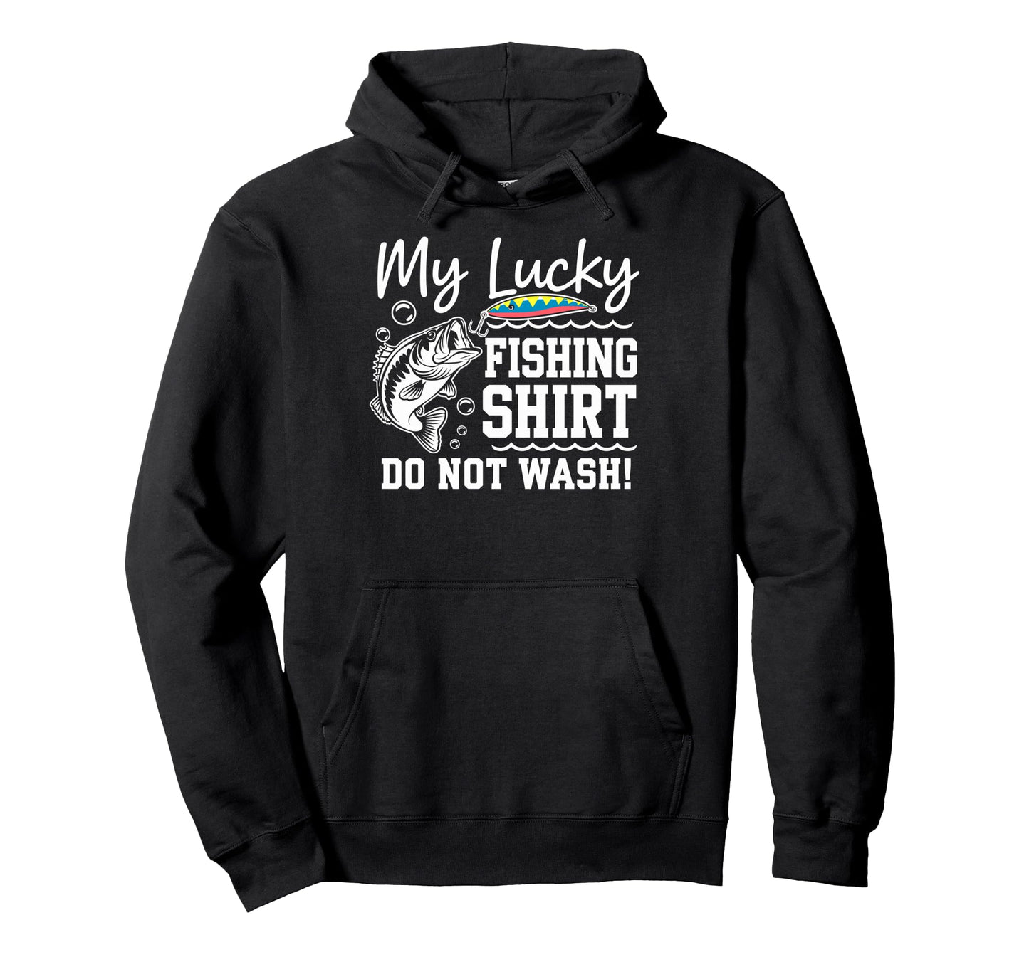 Lucky Fishing Do Not Wash Bass Hoodie - Fun Novelty Design for Adults - T-Shirt, Sweatshirt, Hoodie