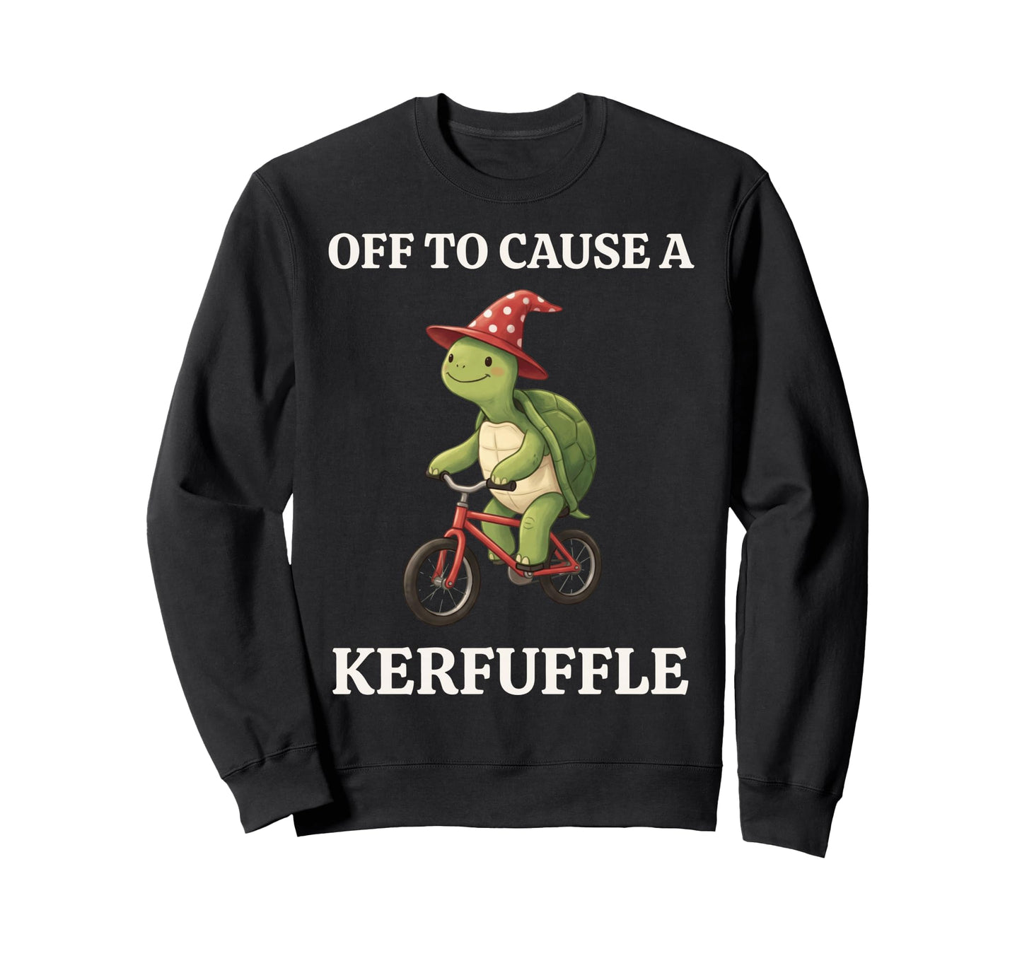 Off To Cause Kerfuffle Turtle Funny Sweatshirt - Graphic Print for Adults - T-Shirt, Sweatshirt, Hoodie