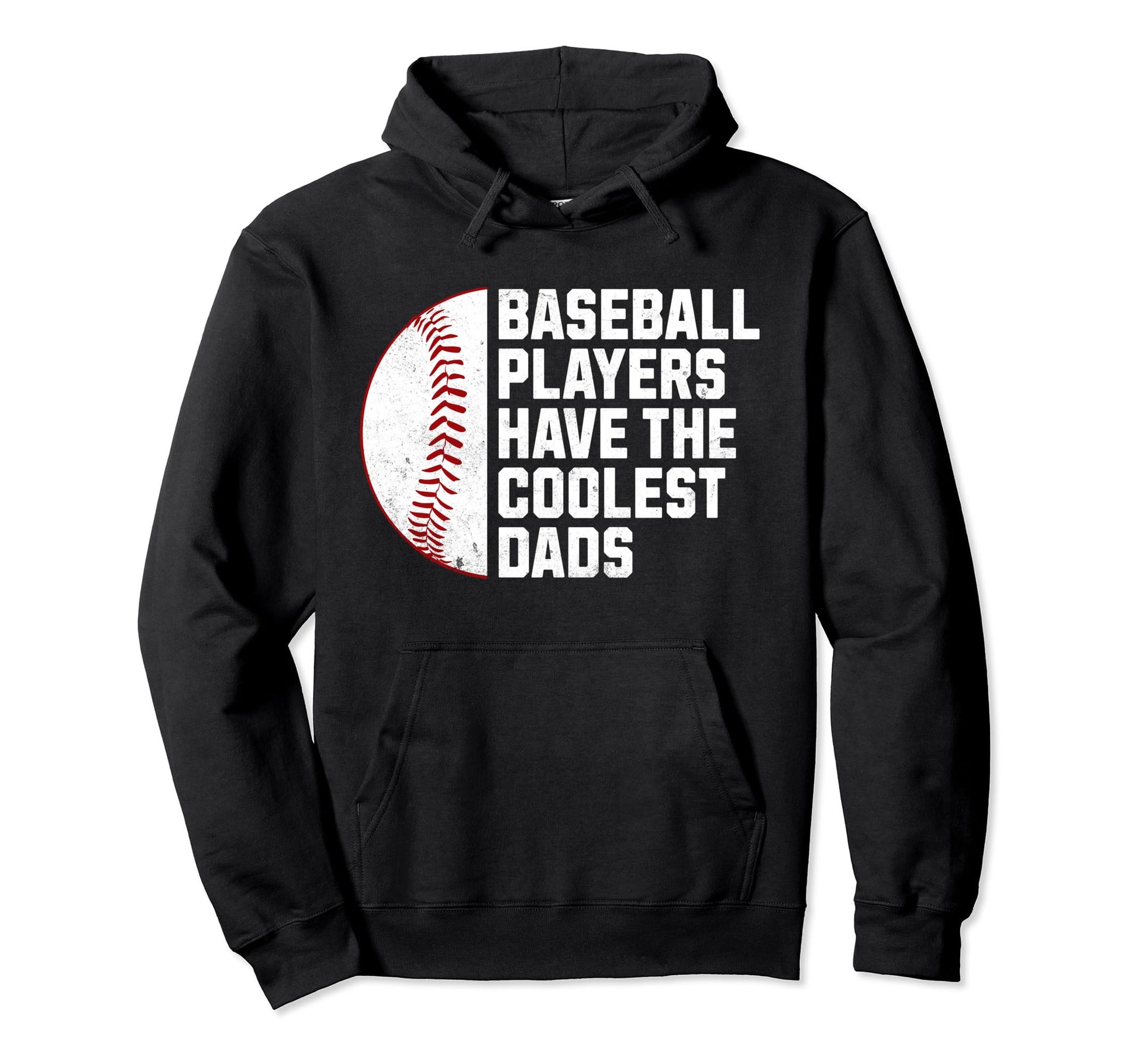 Baseball Players Have Coolest Dads Hoodie - Streetwear Style for Adults - T-Shirt, Sweatshirt, Hoodie