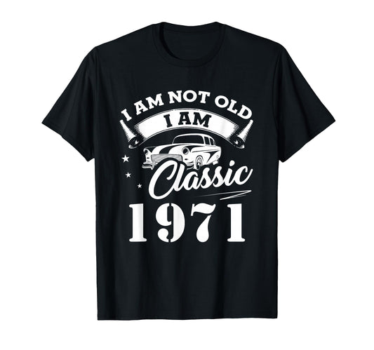 55Th Birthday Gift Im Not Old Im T-Shirt - Casual Everyday Wear Unisex - T-Shirt, Sweatshirt, Hoodie