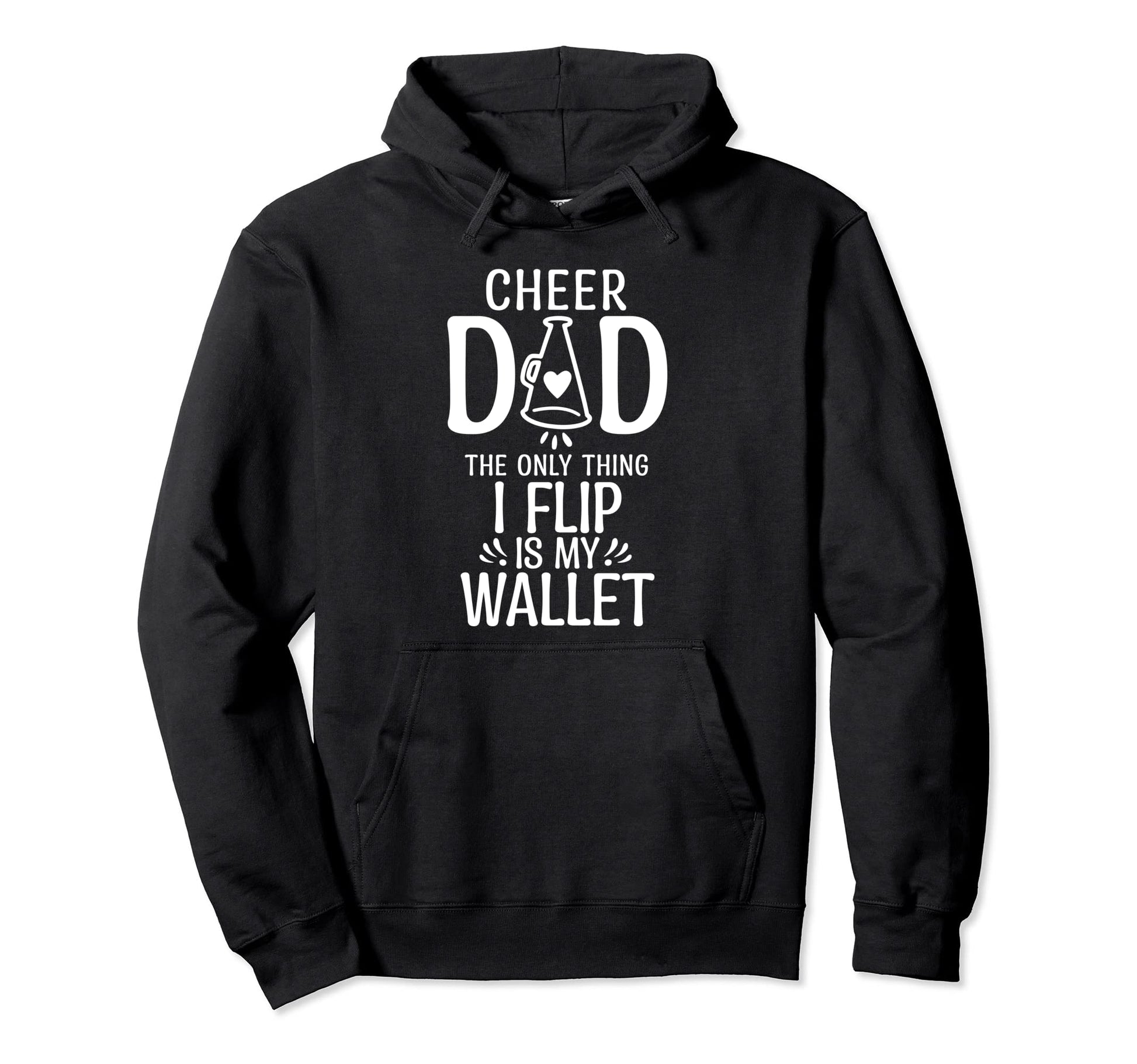 Cheer Dad Only Thing I Flip Is My Hoodie - Aesthetic Graphic Men Women - T-Shirt, Sweatshirt, Hoodie