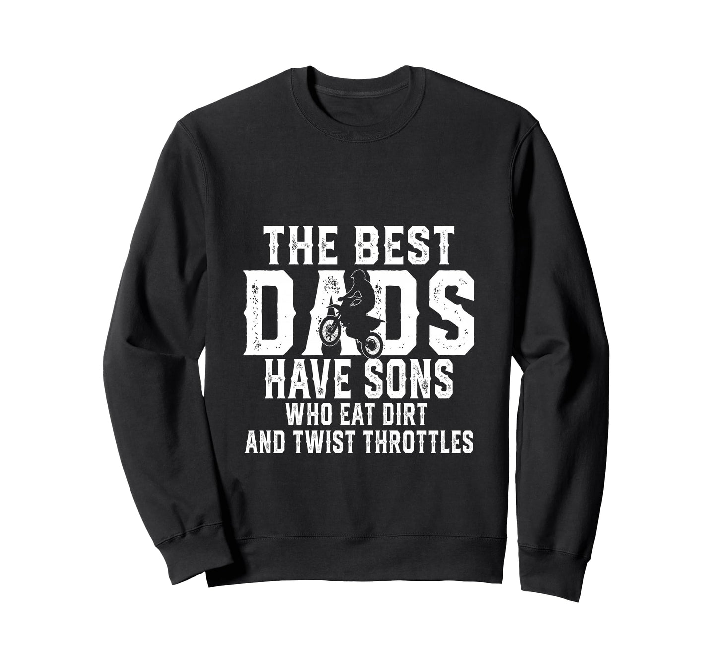 Best Dads Have Sons Who Eat Dirt Sweatshirt - Custom Art Print Unisex - T-Shirt, Sweatshirt, Hoodie
