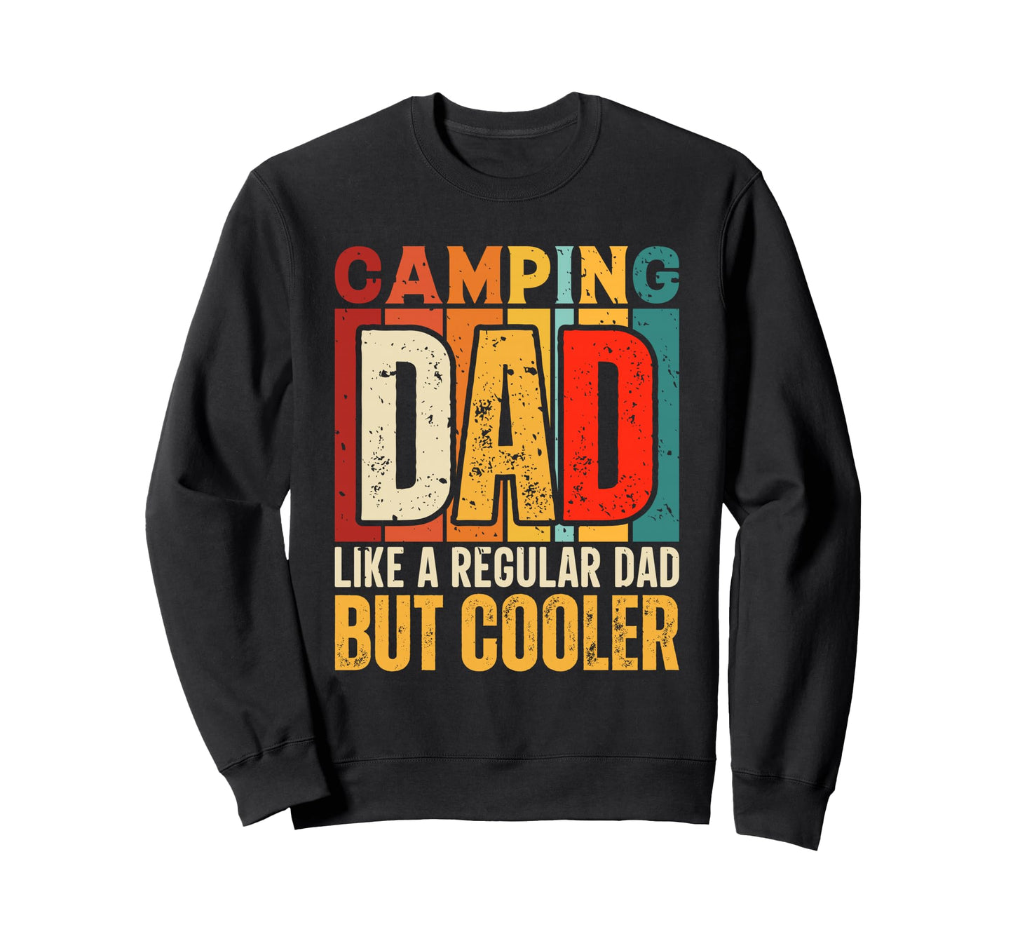 Camping Dad Like Regular Dad But Sweatshirt - Trendy Graphic for Adults - T-Shirt, Sweatshirt, Hoodie
