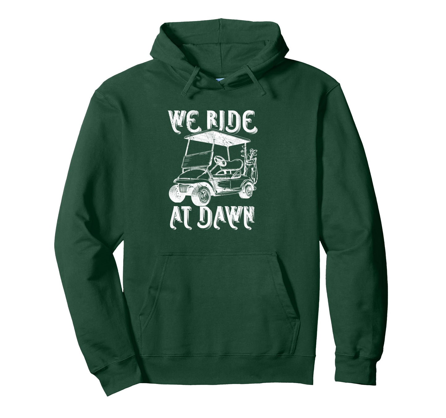 We Ride Dawn Funny Golf Golfing Dad Hoodie - Graphic Print Unisex - T-Shirt, Sweatshirt, Hoodie