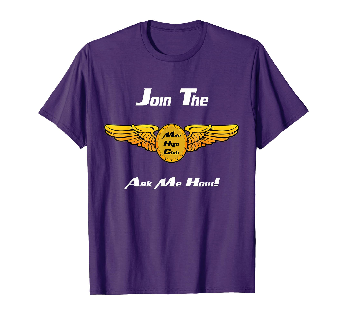 Join Mile High Club Ask Me How T-Shirt - Streetwear Style Men Women - T-Shirt, Sweatshirt, Hoodie