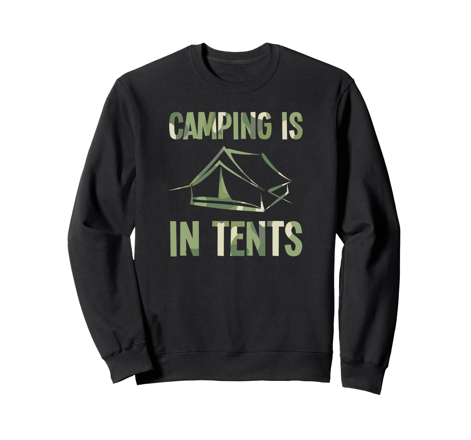 Camping Is Tents Funny Camping Dad Sweatshirt - Minimalist Print Unisex - T-Shirt, Sweatshirt, Hoodie