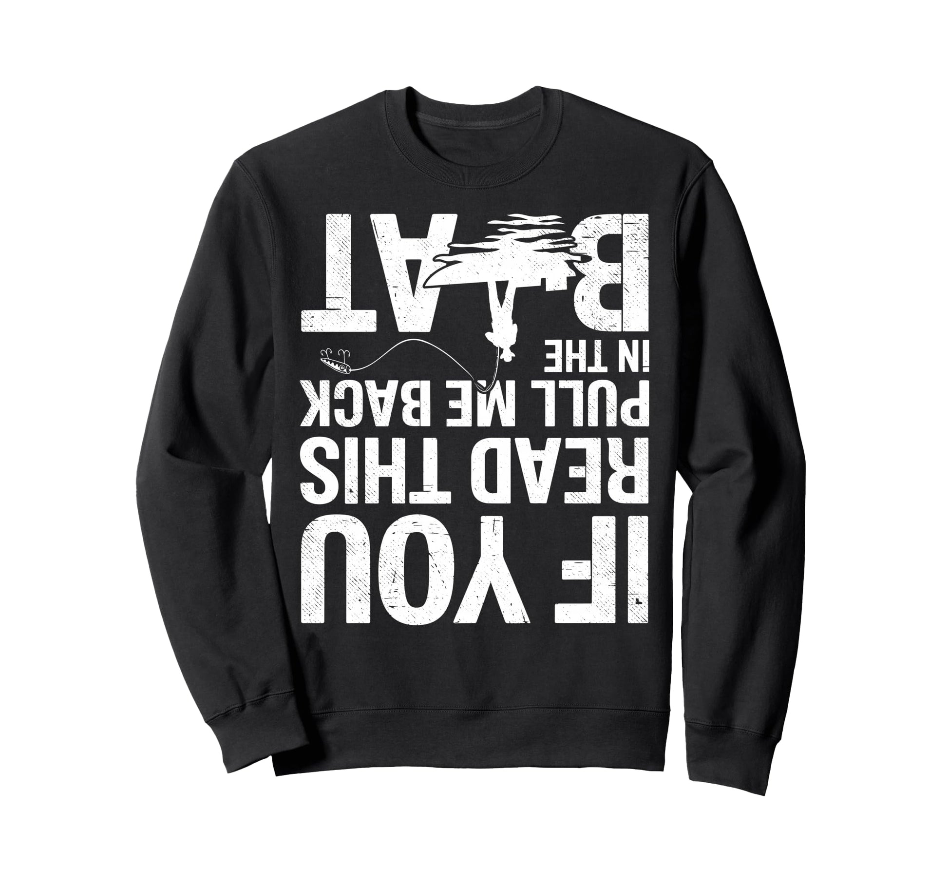 If You Reed This Pull Me Back Sweatshirt - Casual Everyday Wear Men Women - T-Shirt, Sweatshirt, Hoodie