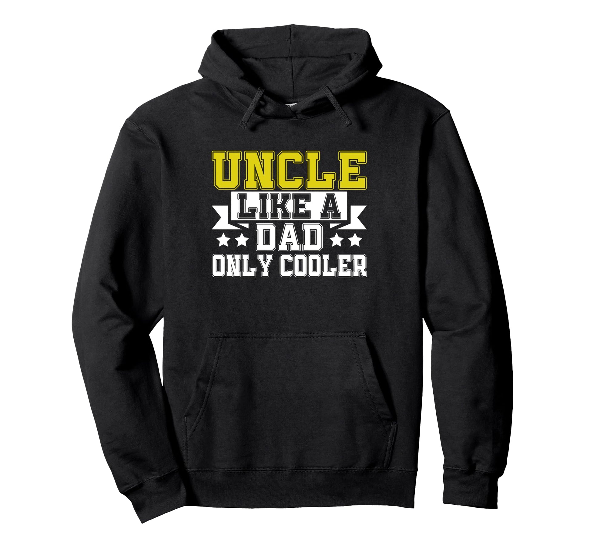 Uncle Like Dad Only Cooler Uncle Hoodie - Streetwear Style for Adults - T-Shirt, Sweatshirt, Hoodie