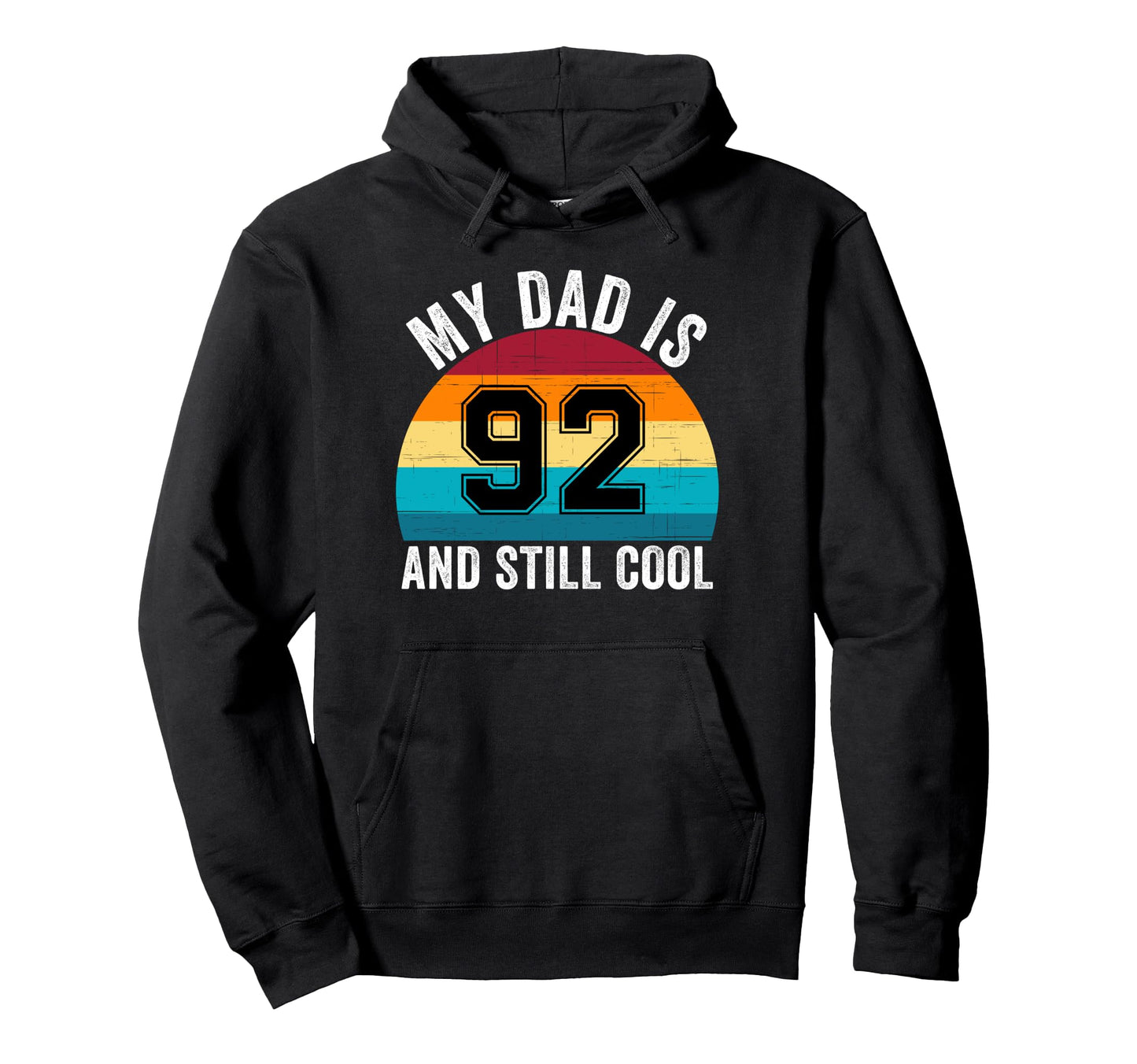 My Dad Is 92 And Still 92Th Birthday Dad Hoodie - Minimalist Print Unisex - T-Shirt, Sweatshirt, Hoodie