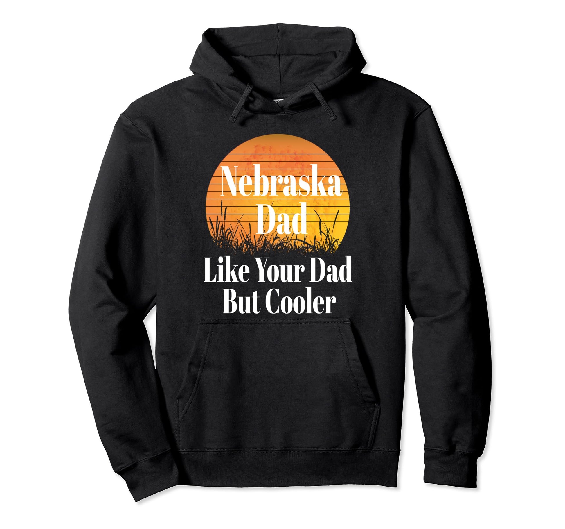Nebraska Dad Like Your Dad But Cooler Funny Hoodie - Graphic Print Unisex - T-Shirt, Sweatshirt, Hoodie