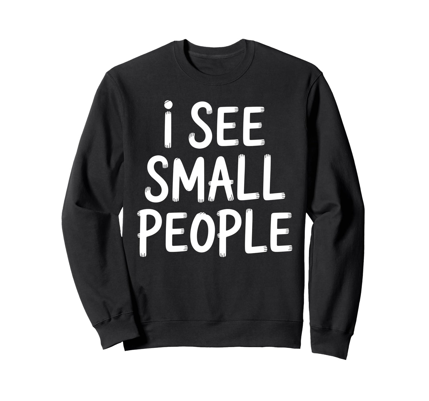 Funny Tall People Art Tall Person Tall Sweatshirt - Trendy Graphic Unisex - T-Shirt, Sweatshirt, Hoodie