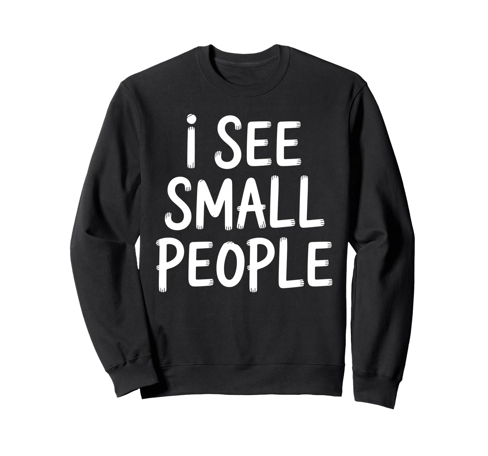 Funny Tall People Art Tall Person Tall Sweatshirt - Trendy Graphic Unisex - T-Shirt, Sweatshirt, Hoodie