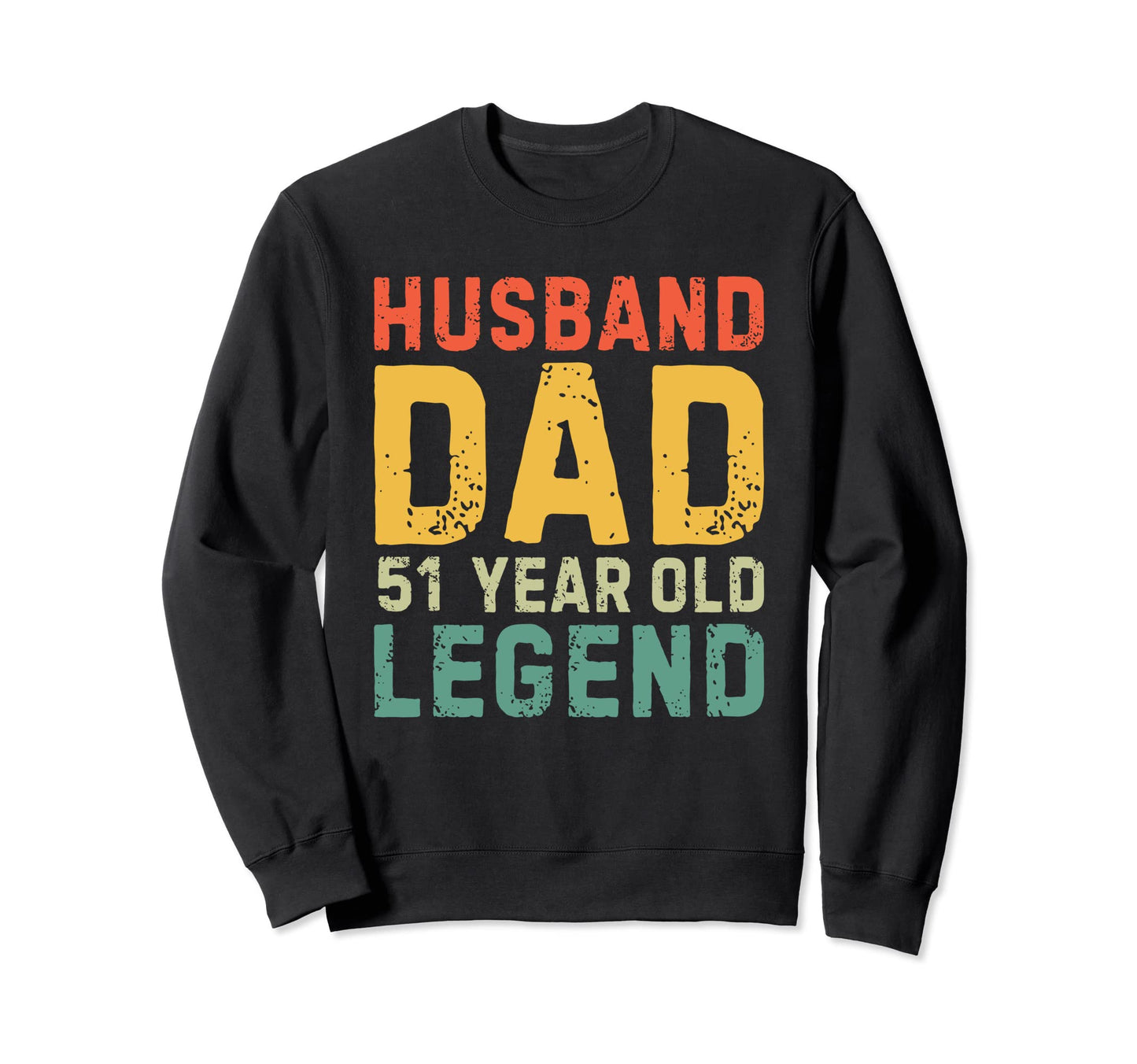 Husband Dad 51 Year Old Legend 1972 Sweatshirt - Graphic Print Men Women - T-Shirt, Sweatshirt, Hoodie
