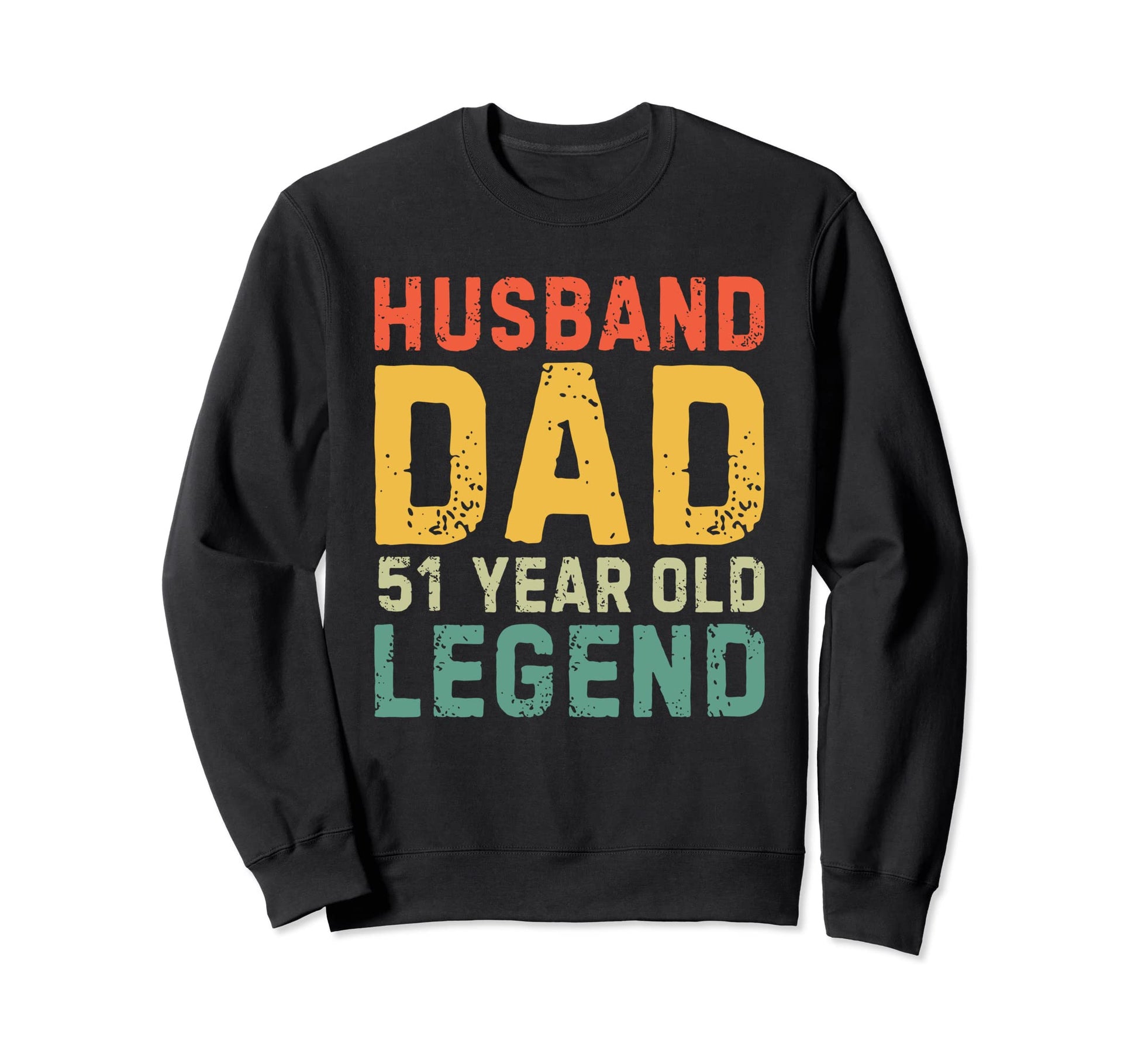 Husband Dad 51 Year Old Legend 1972 Sweatshirt - Graphic Print Men Women - T-Shirt, Sweatshirt, Hoodie