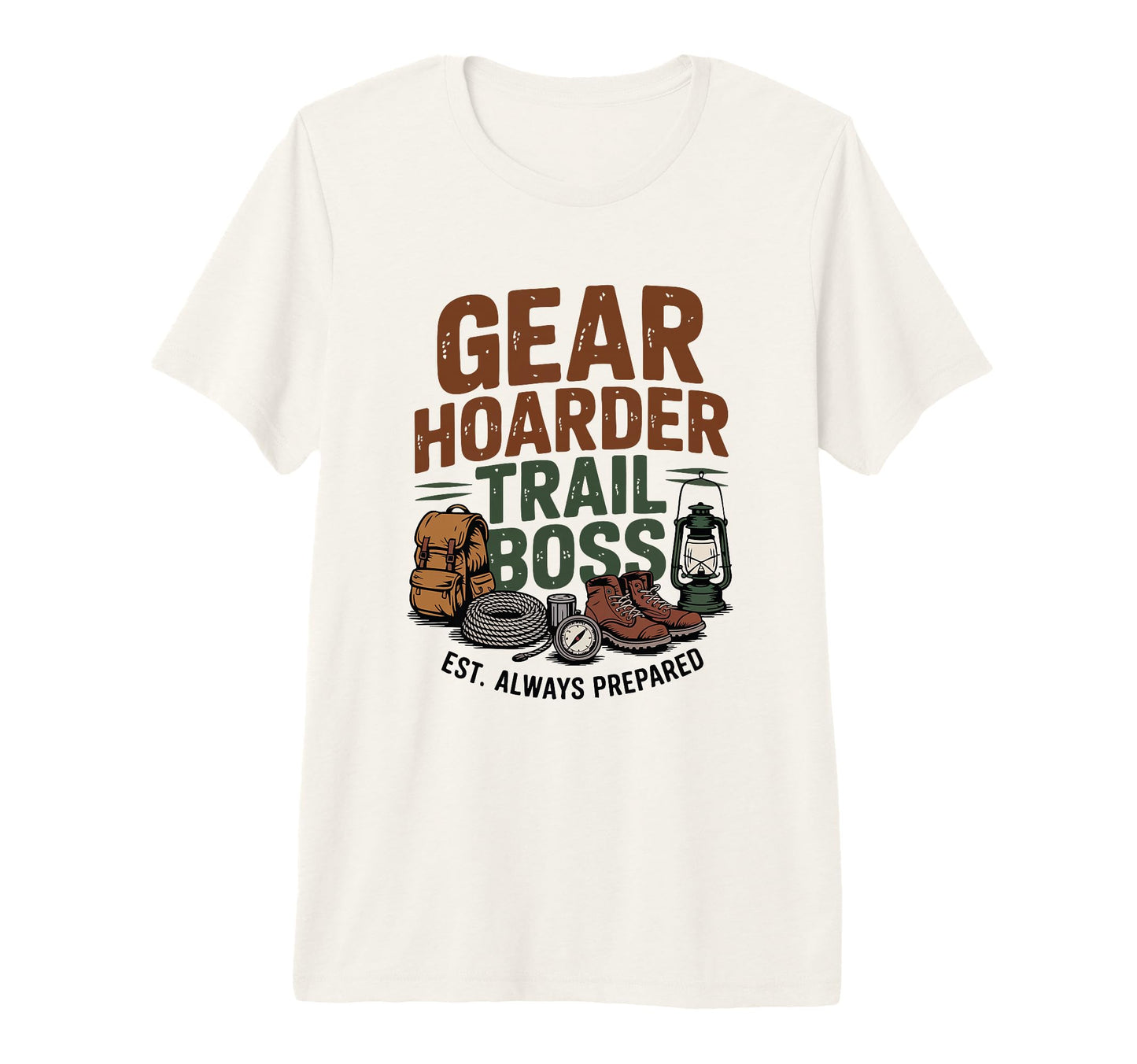 Gear Hoarder Trail Boss Est Always T-Shirt - Unique Graphic Men Women - T-Shirt, Sweatshirt, Hoodie
