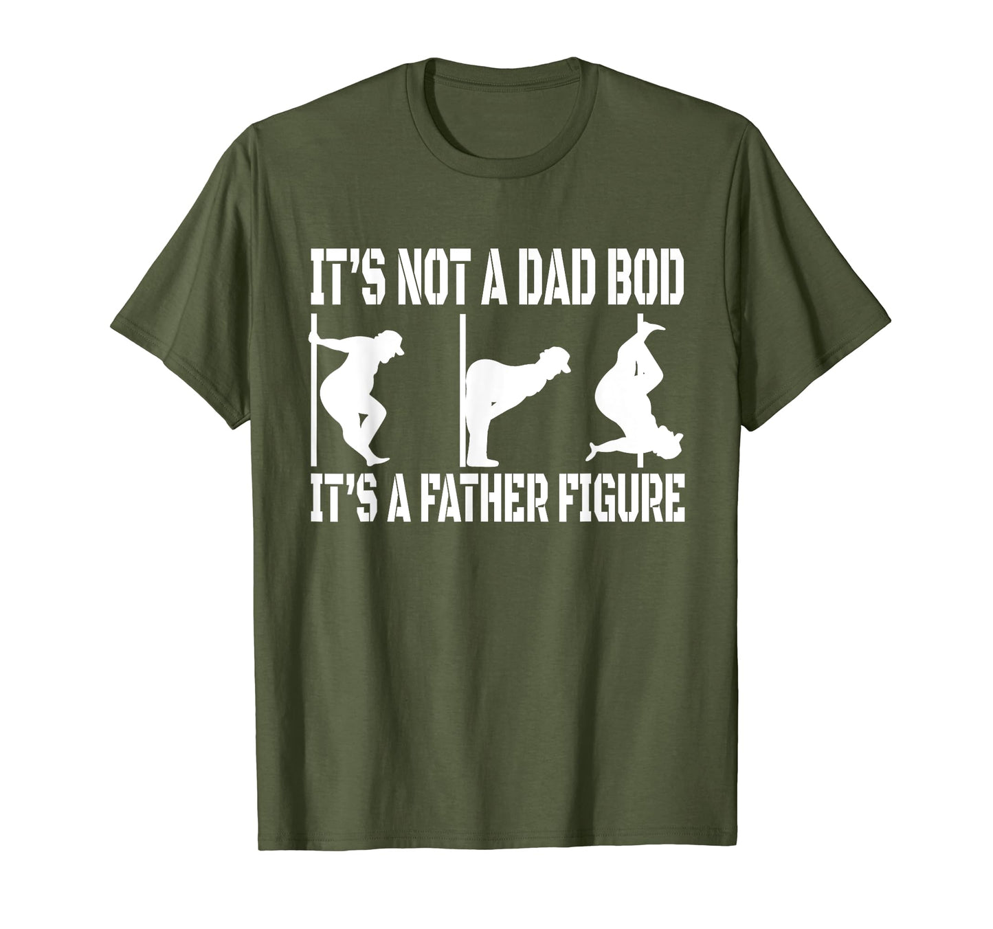 Not Dad Bod Father Figure My Dad Bod T-Shirt - Novelty Apparel Men Women - T-Shirt, Sweatshirt, Hoodie