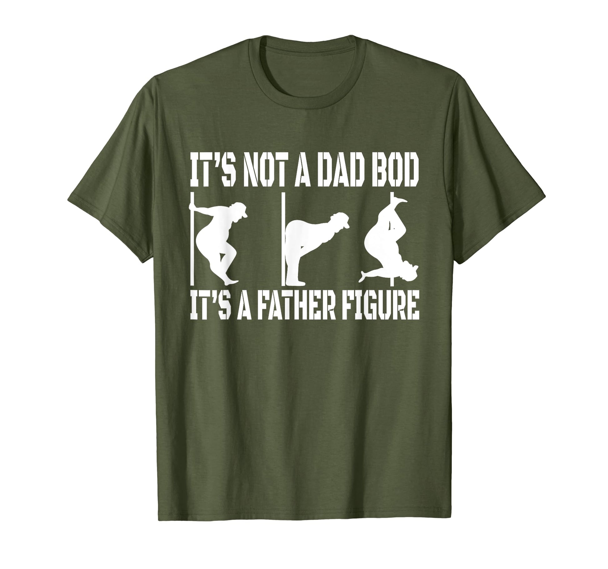 Not Dad Bod Father Figure My Dad Bod T-Shirt - Novelty Apparel Men Women - T-Shirt, Sweatshirt, Hoodie