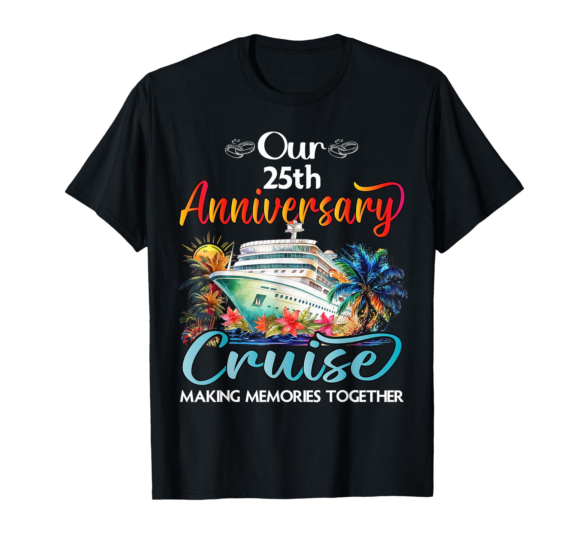 Our 25Th Anniversary Cruise Husband Wife T-Shirt - Novelty Apparel Unisex - T-Shirt, Sweatshirt, Hoodie