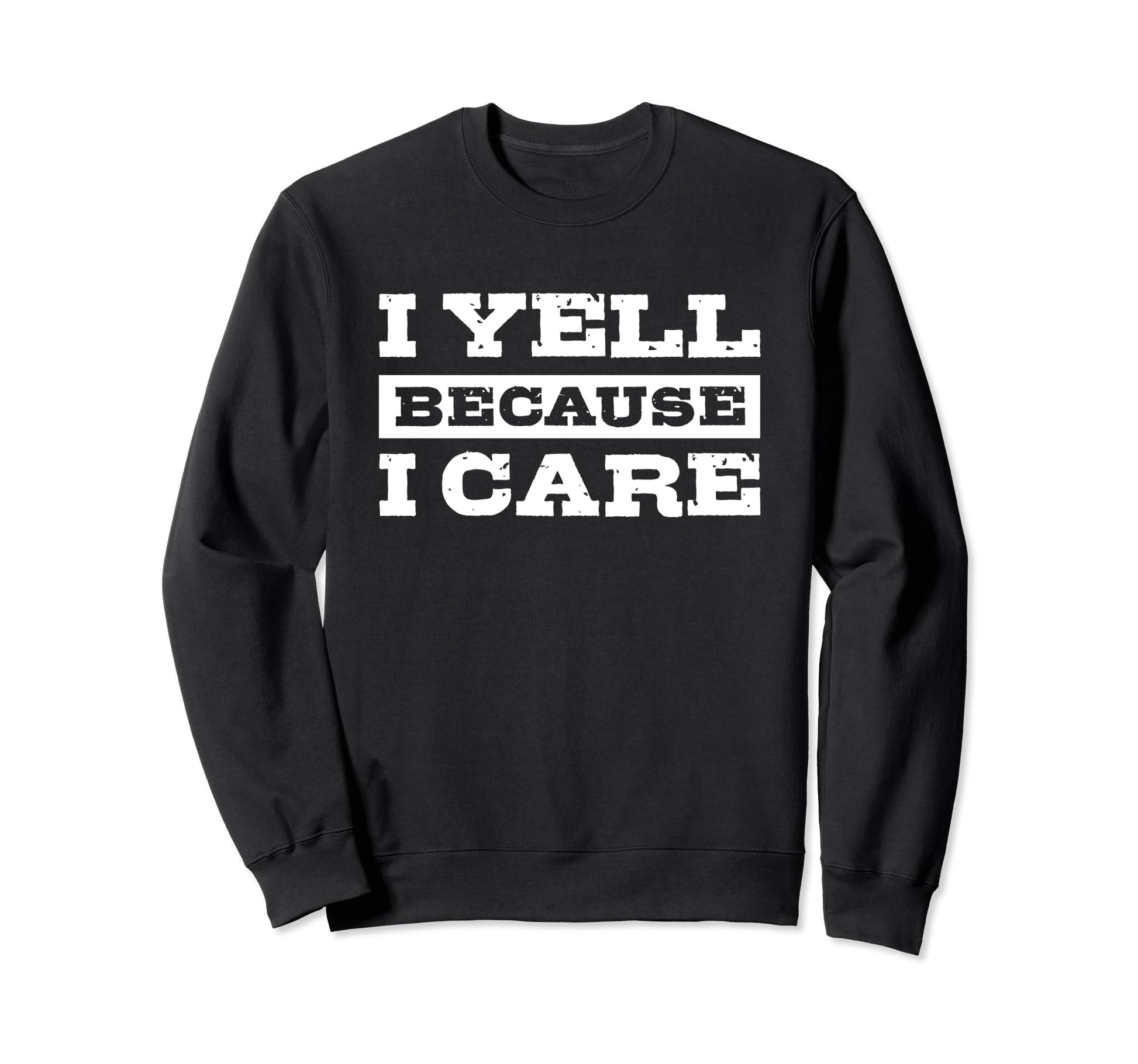 I Yell Because I Care Hockey Sweatshirt - Fun Novelty Design for Adults - T-Shirt, Sweatshirt, Hoodie