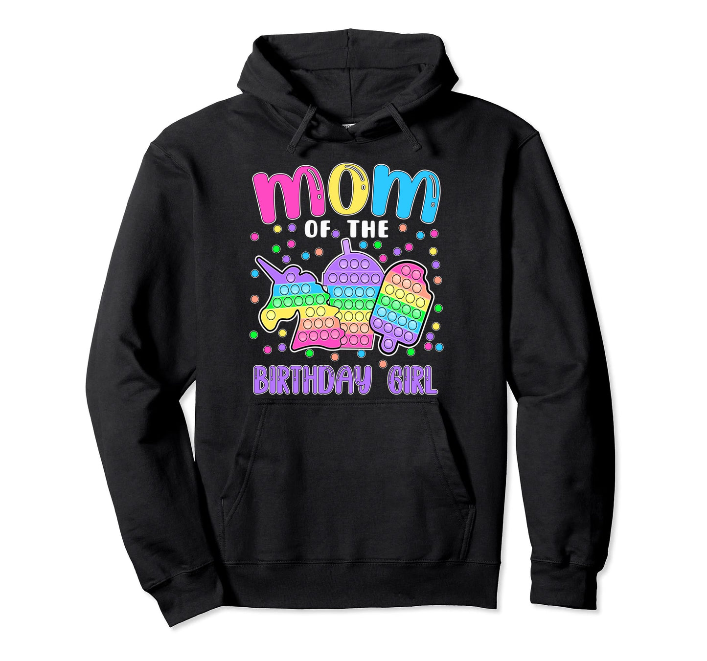 Lets Pop It Mom Birthday Pop It Hoodie - Graphic Print for Adults - T-Shirt, Sweatshirt, Hoodie