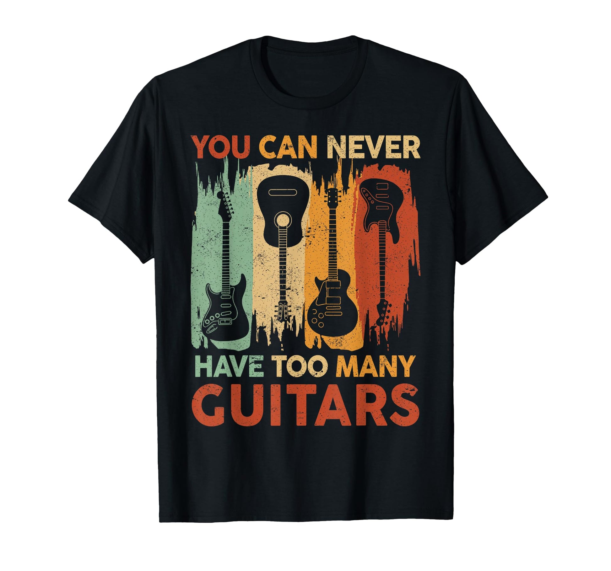 Funny Guitarist Player You Never T-Shirt - Fun Novelty Design for Adults - T-Shirt, Sweatshirt, Hoodie