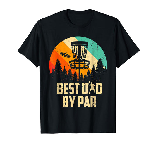 Best Dad Par Disc Golf Dad Fathers Day T-Shirt - Trendy Graphic for Adults - T-Shirt, Sweatshirt, Hoodie