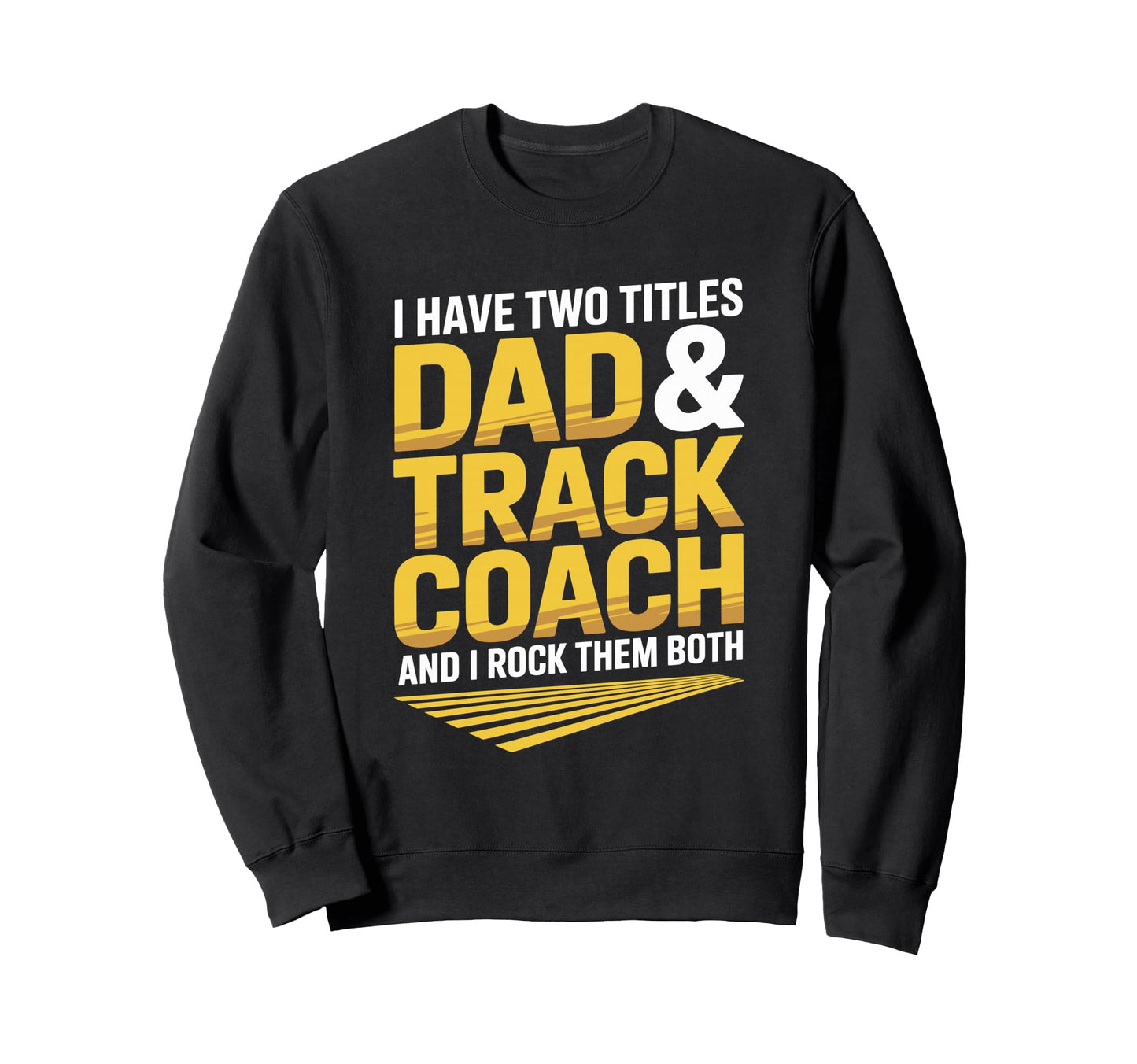 Runner Daddy Athlete Dad And Track Sweatshirt - Unique Graphic for Adults - T-Shirt, Sweatshirt, Hoodie