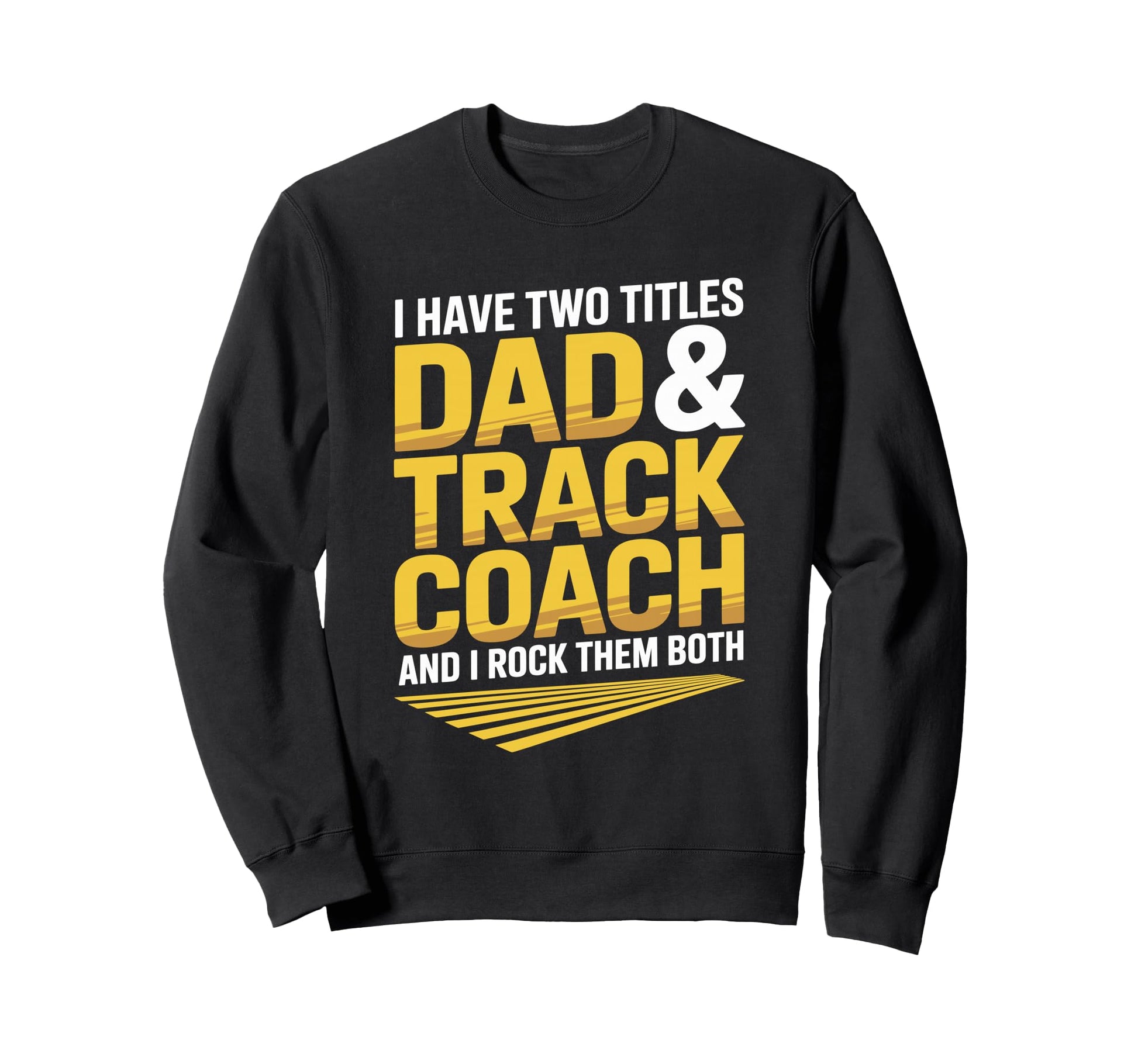 Runner Daddy Athlete Dad And Track Sweatshirt - Unique Graphic for Adults - T-Shirt, Sweatshirt, Hoodie
