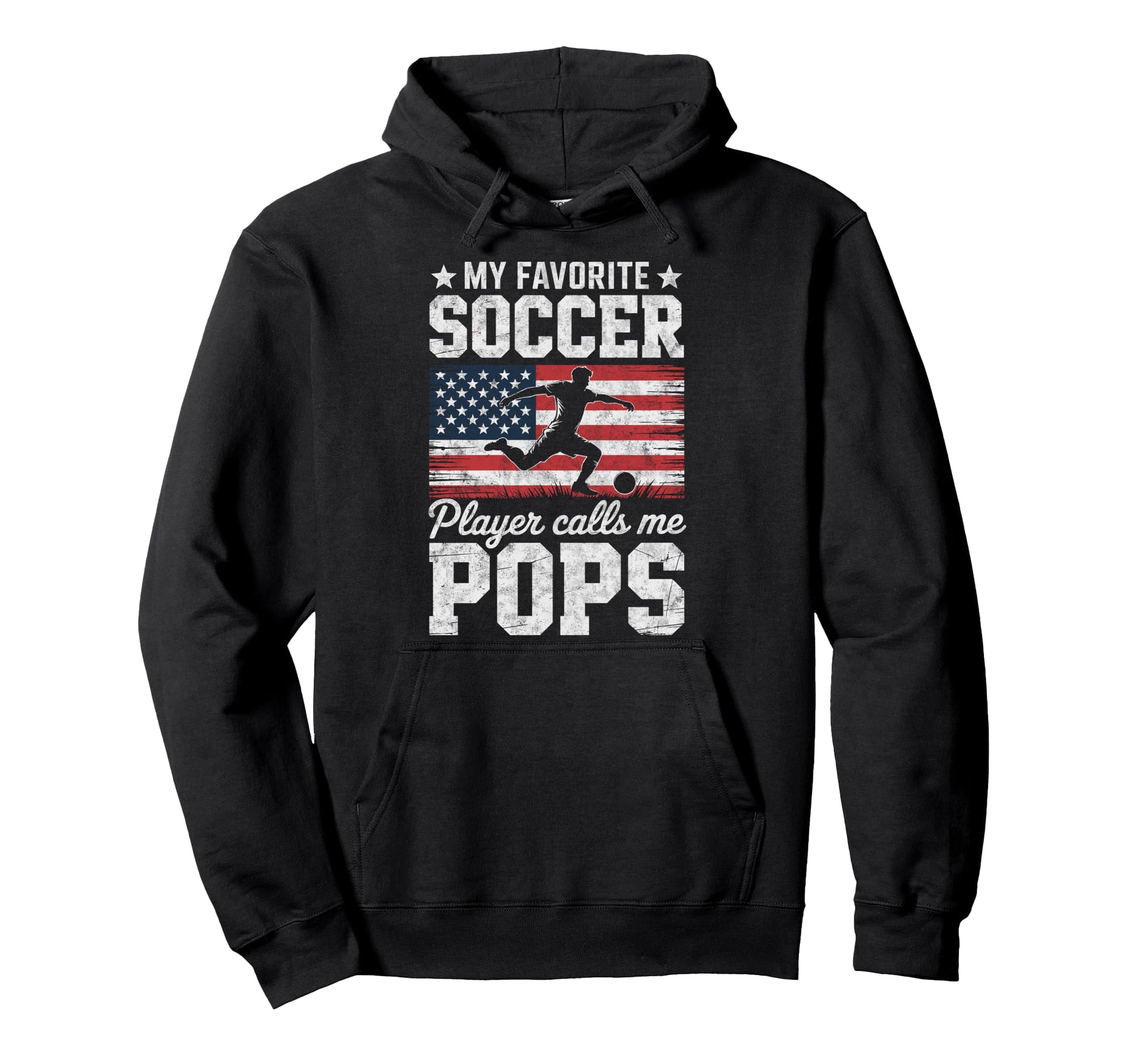 My Favorite Soccer Player Calls Me Pops Hoodie - Trendy Graphic Unisex - T-Shirt, Sweatshirt, Hoodie